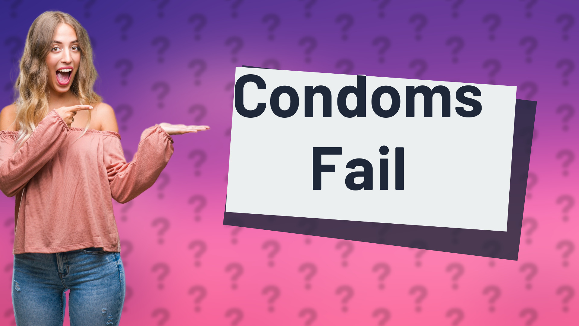 Condoms Fail