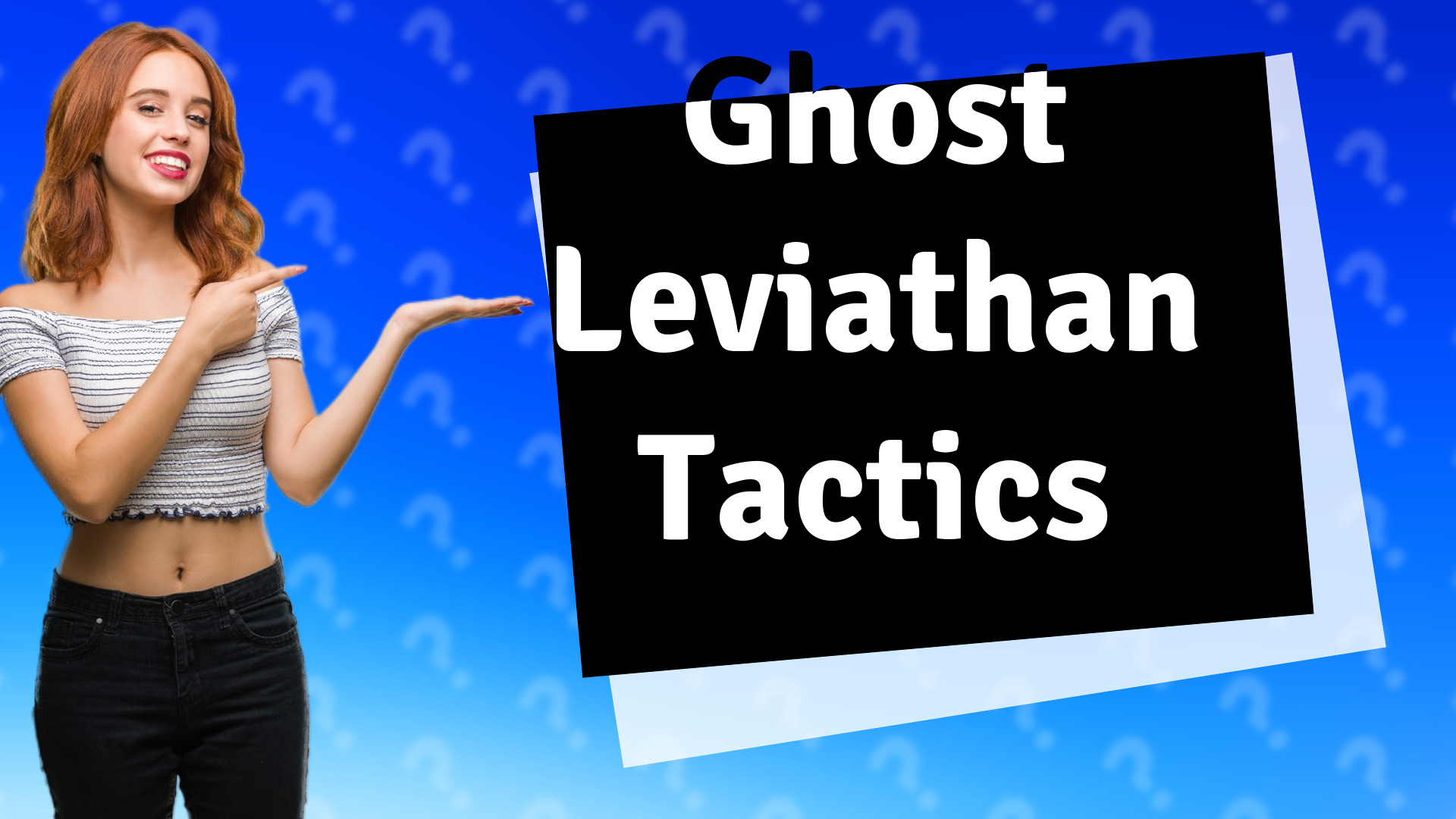 Ghost Leviathan Tactics
