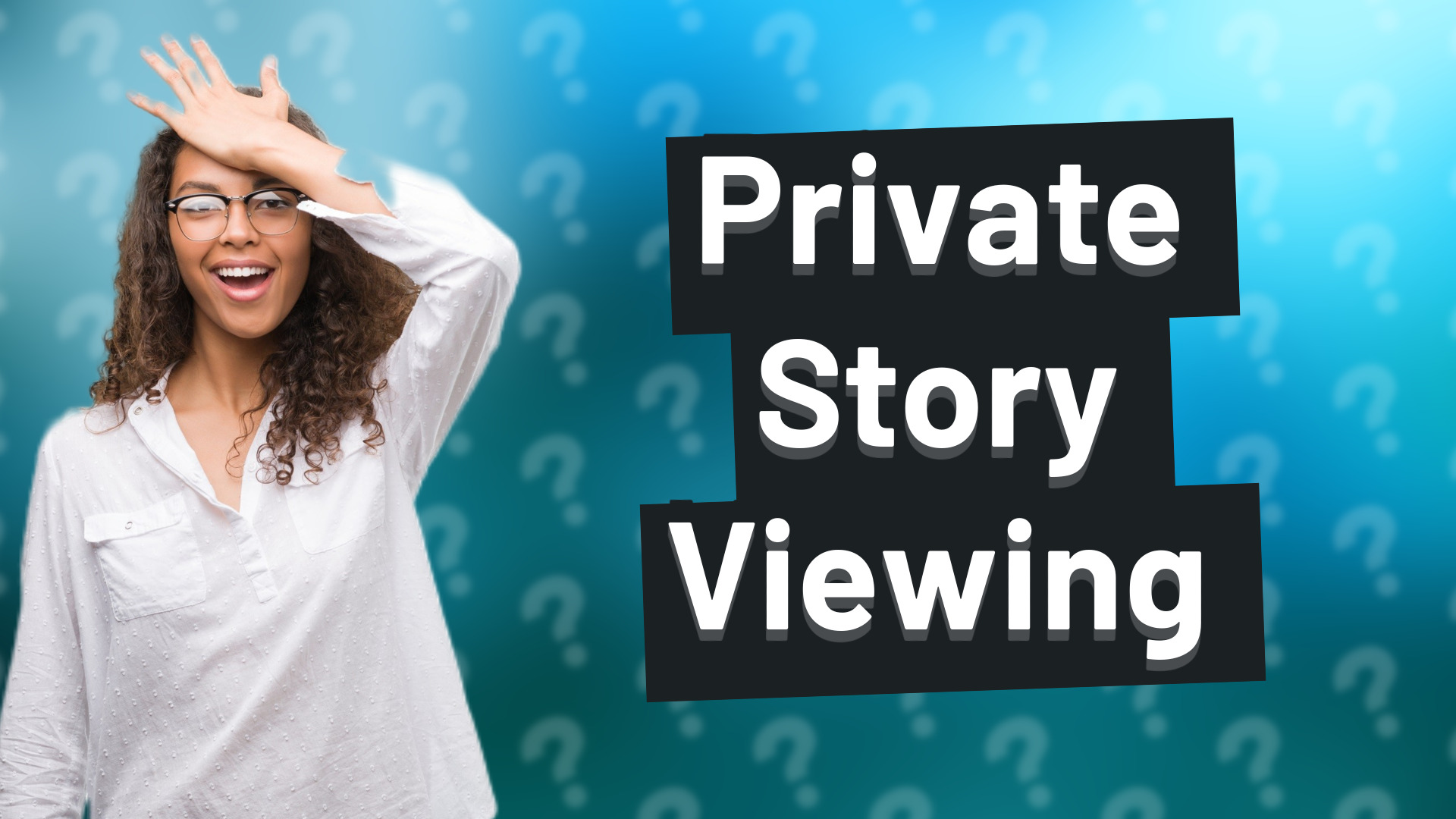 Private Story Viewing