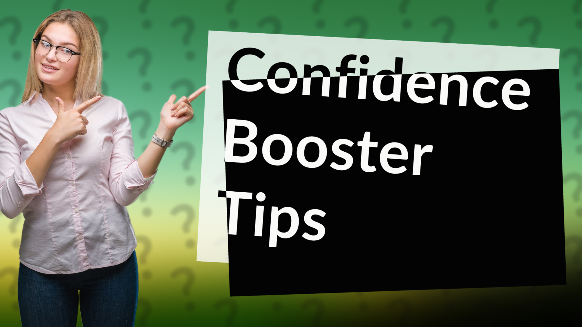 Confidence Booster Tips