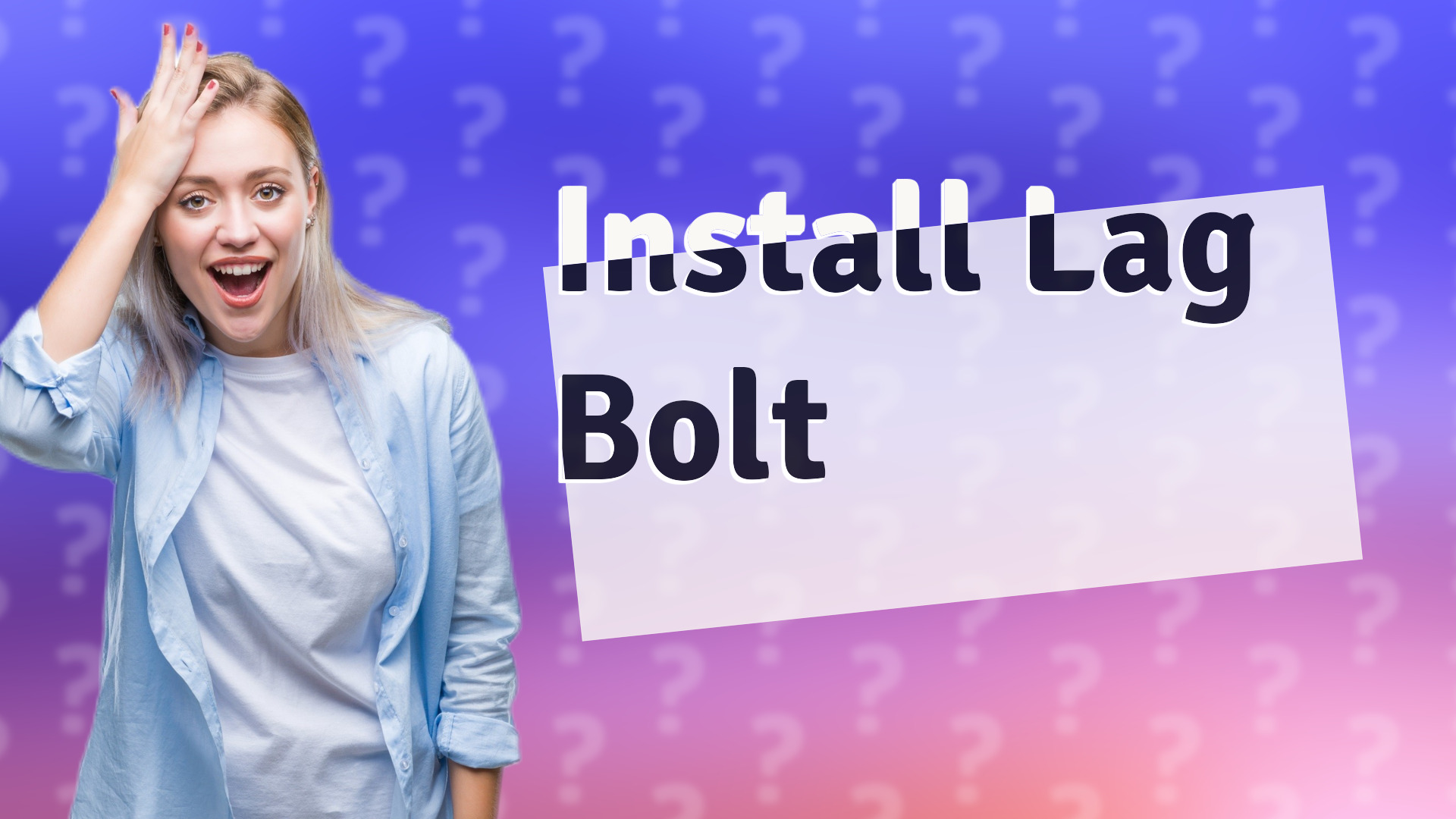 Install Lag Bolt
