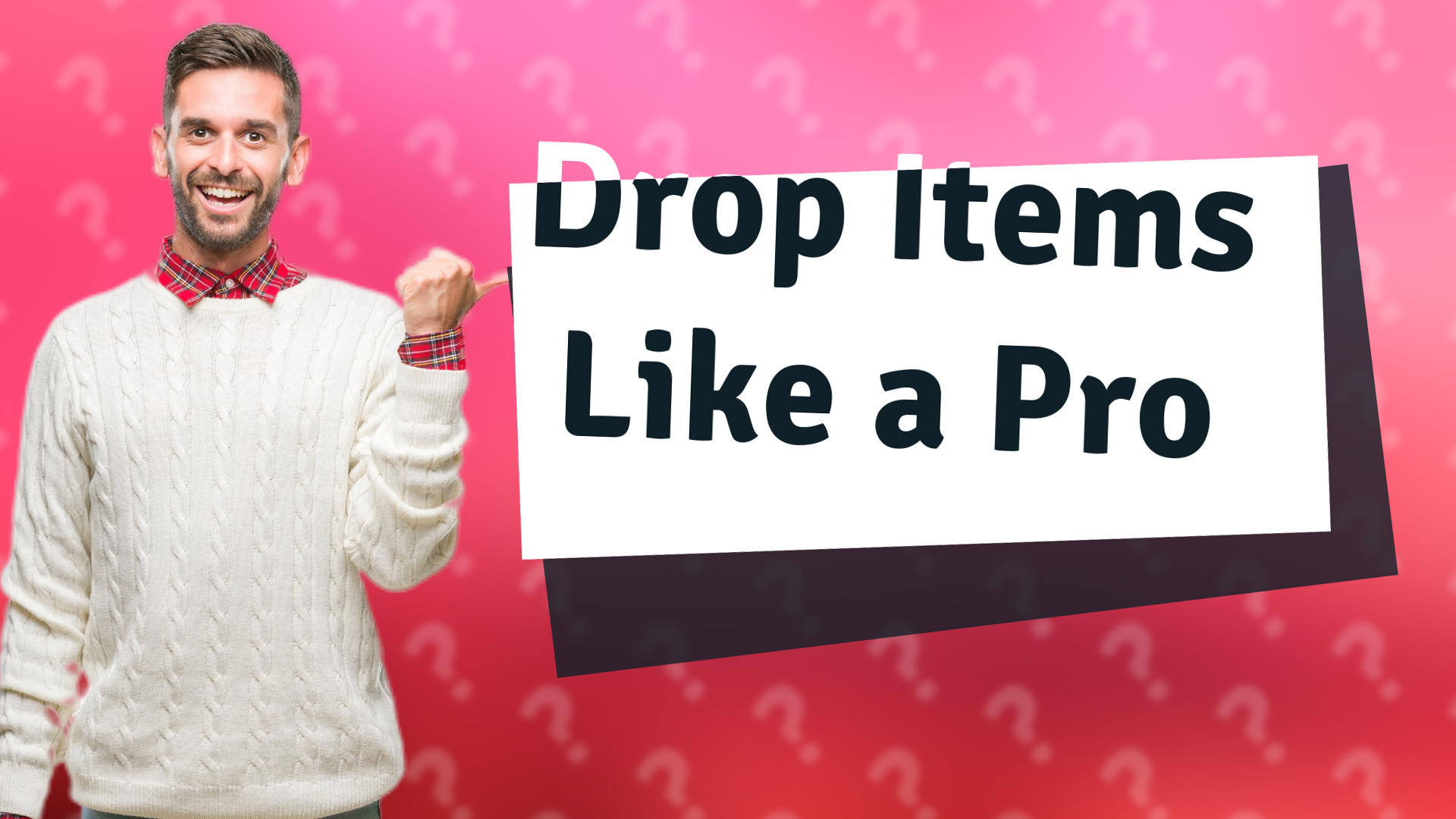 Drop Items Like a Pro