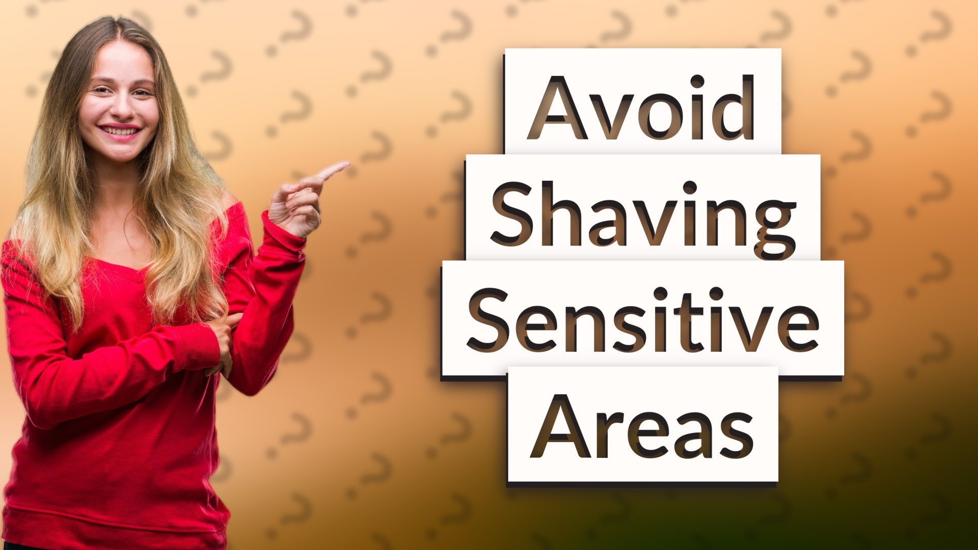 Avoid Shaving Sensitive Areas
