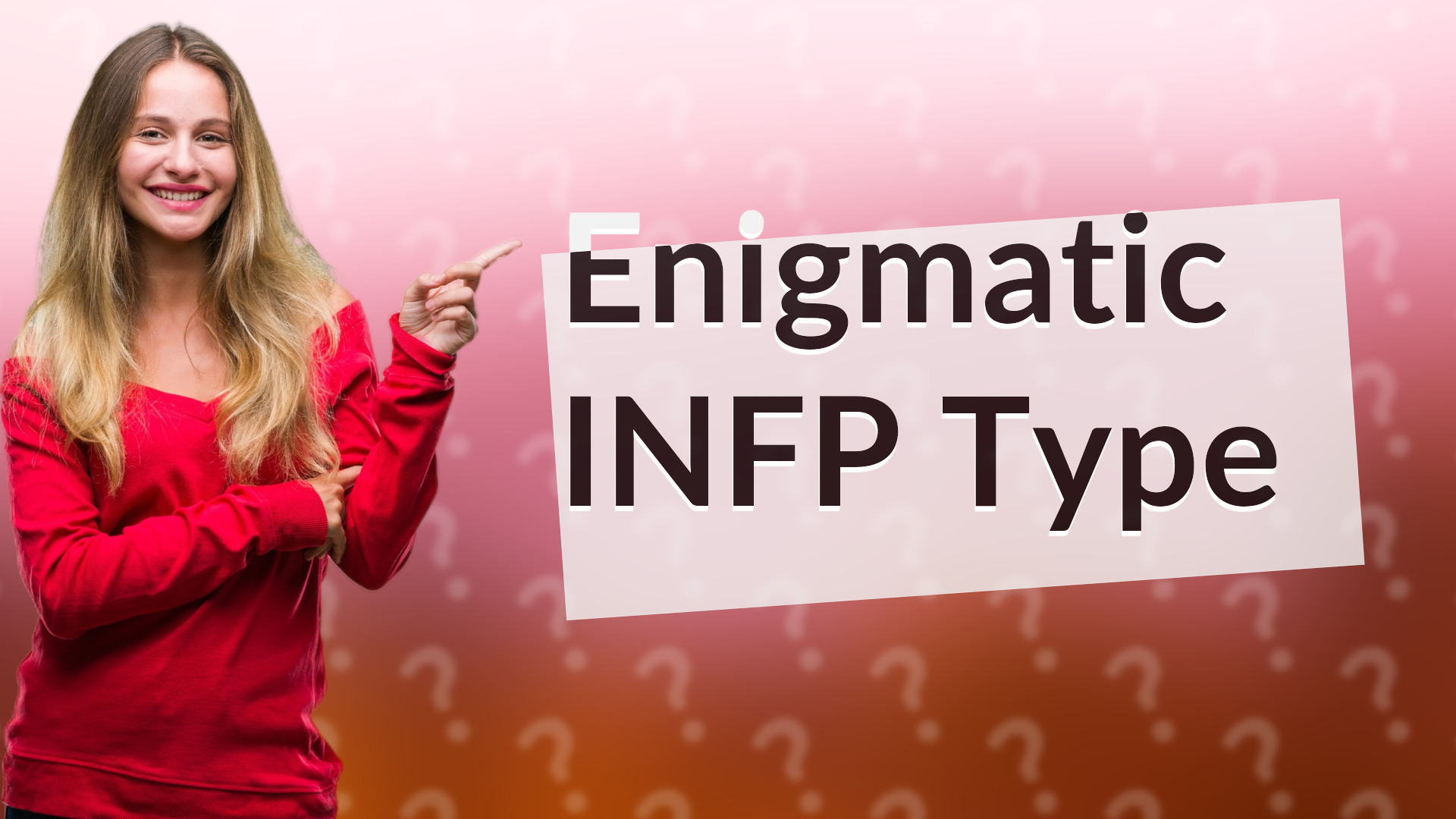 Enigmatic INFP Type