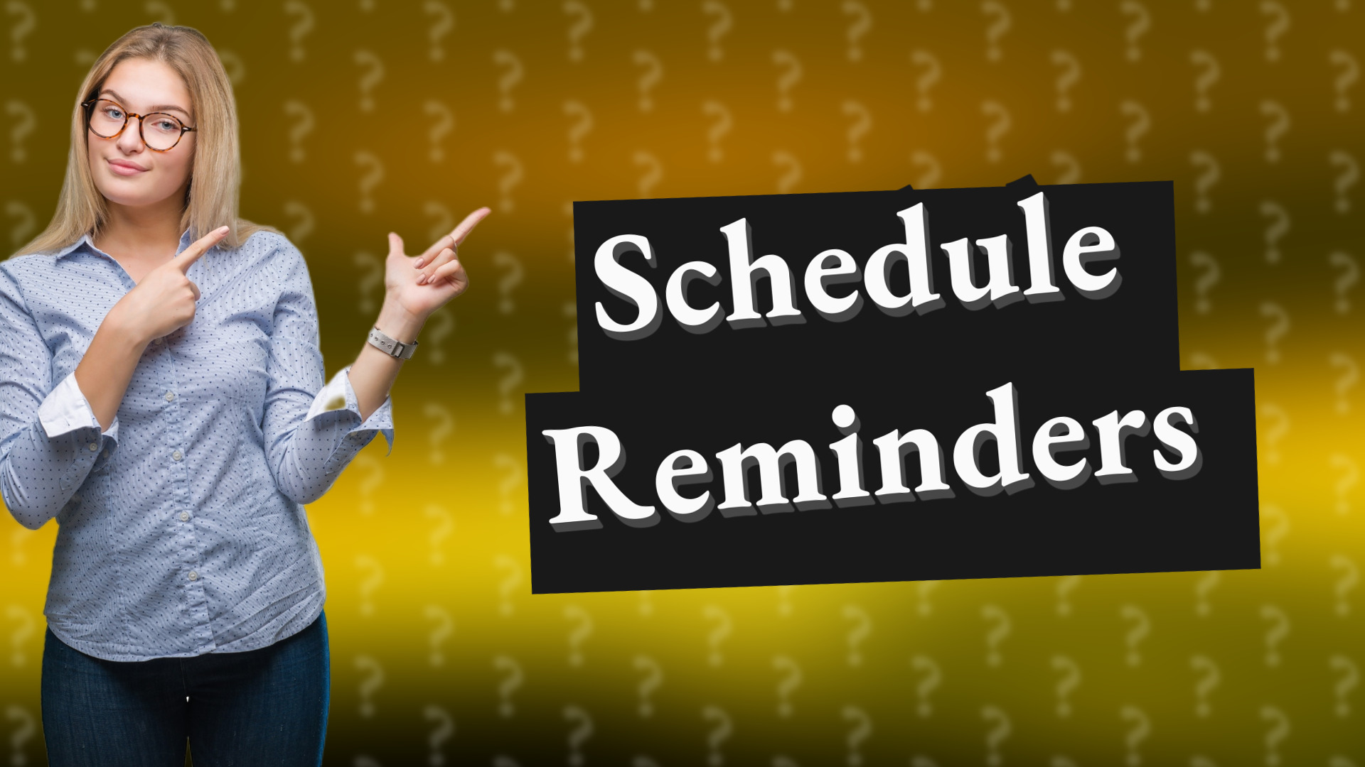 Schedule Reminders