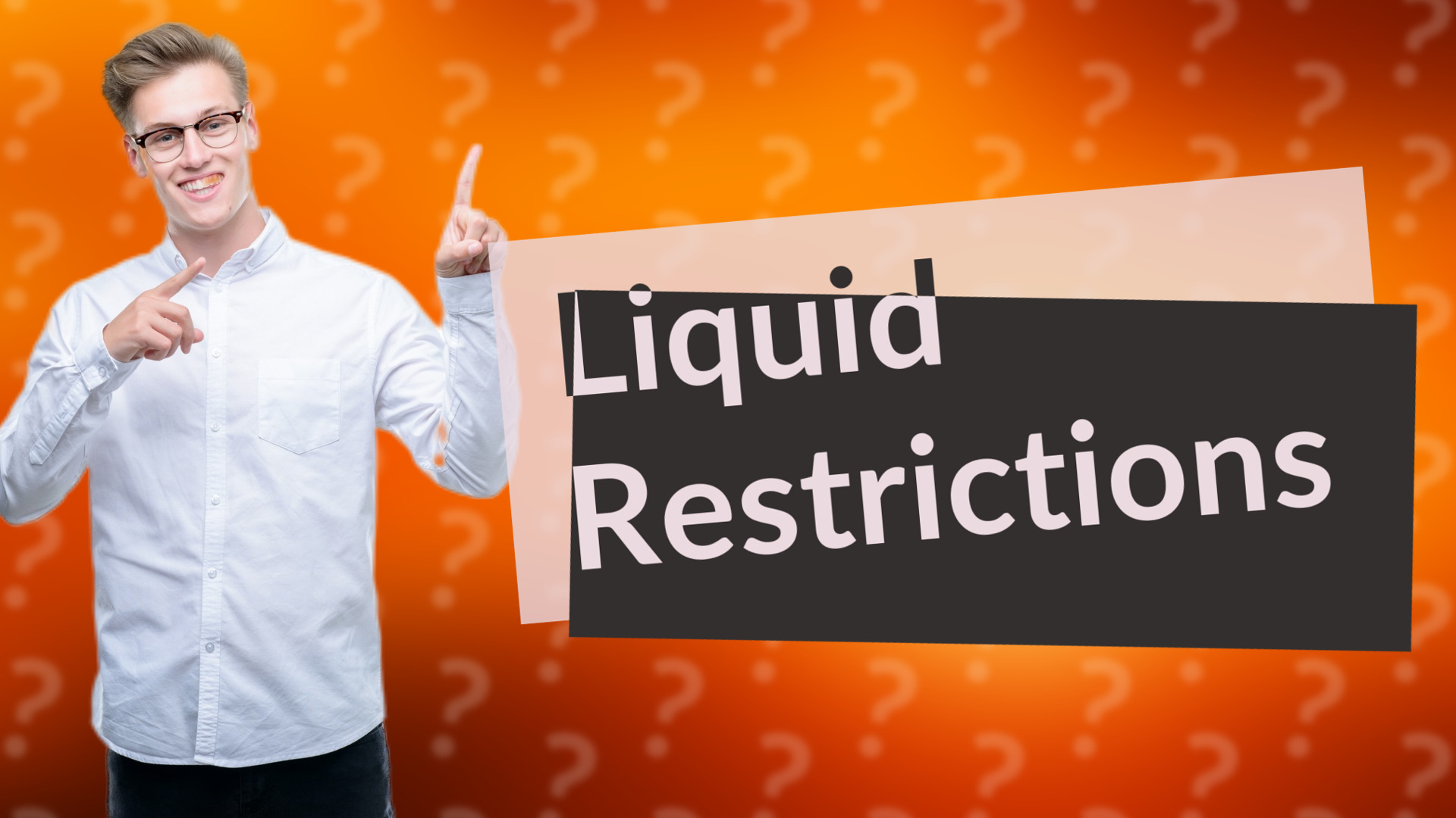 Liquid Restrictions