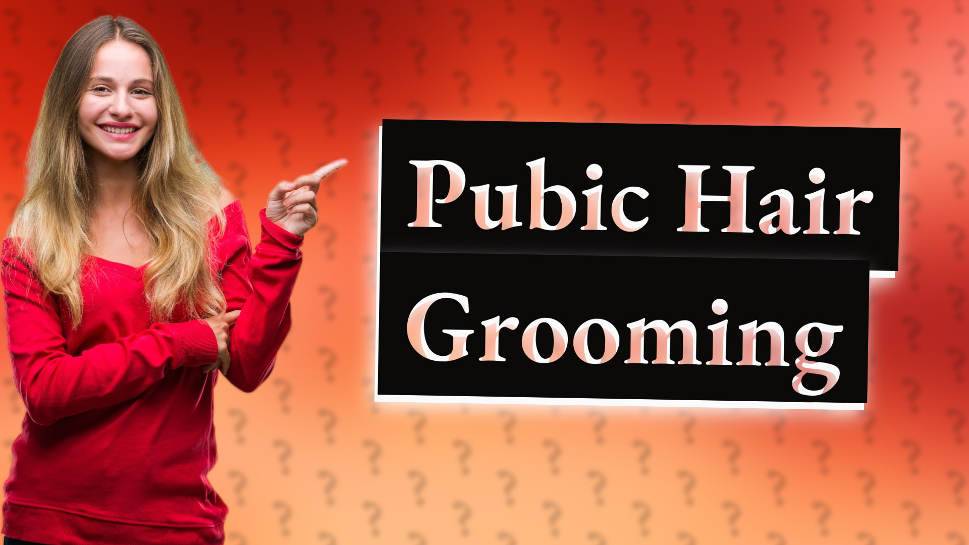 Pubic Hair Grooming