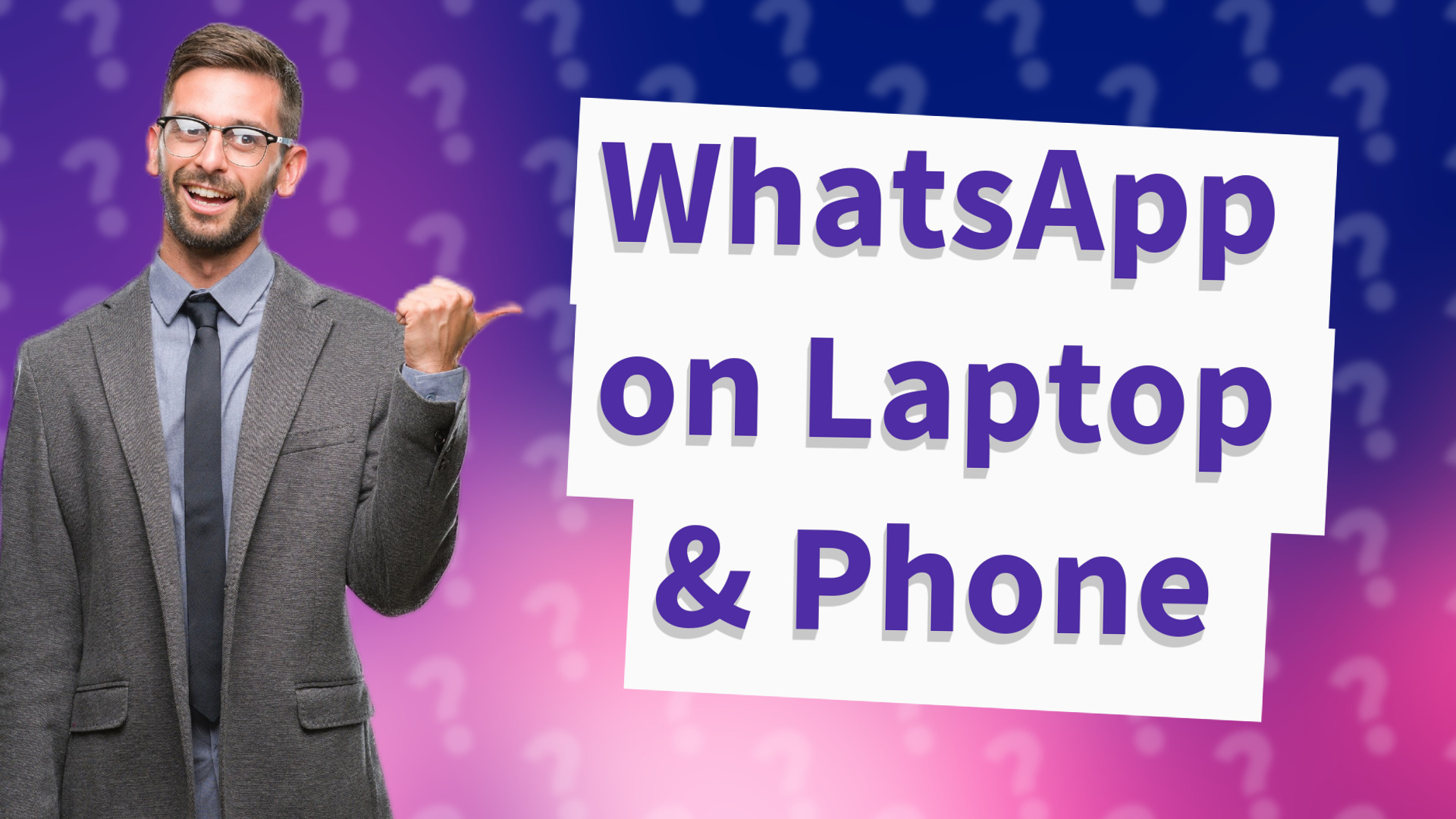 WhatsApp on Laptop & Phone