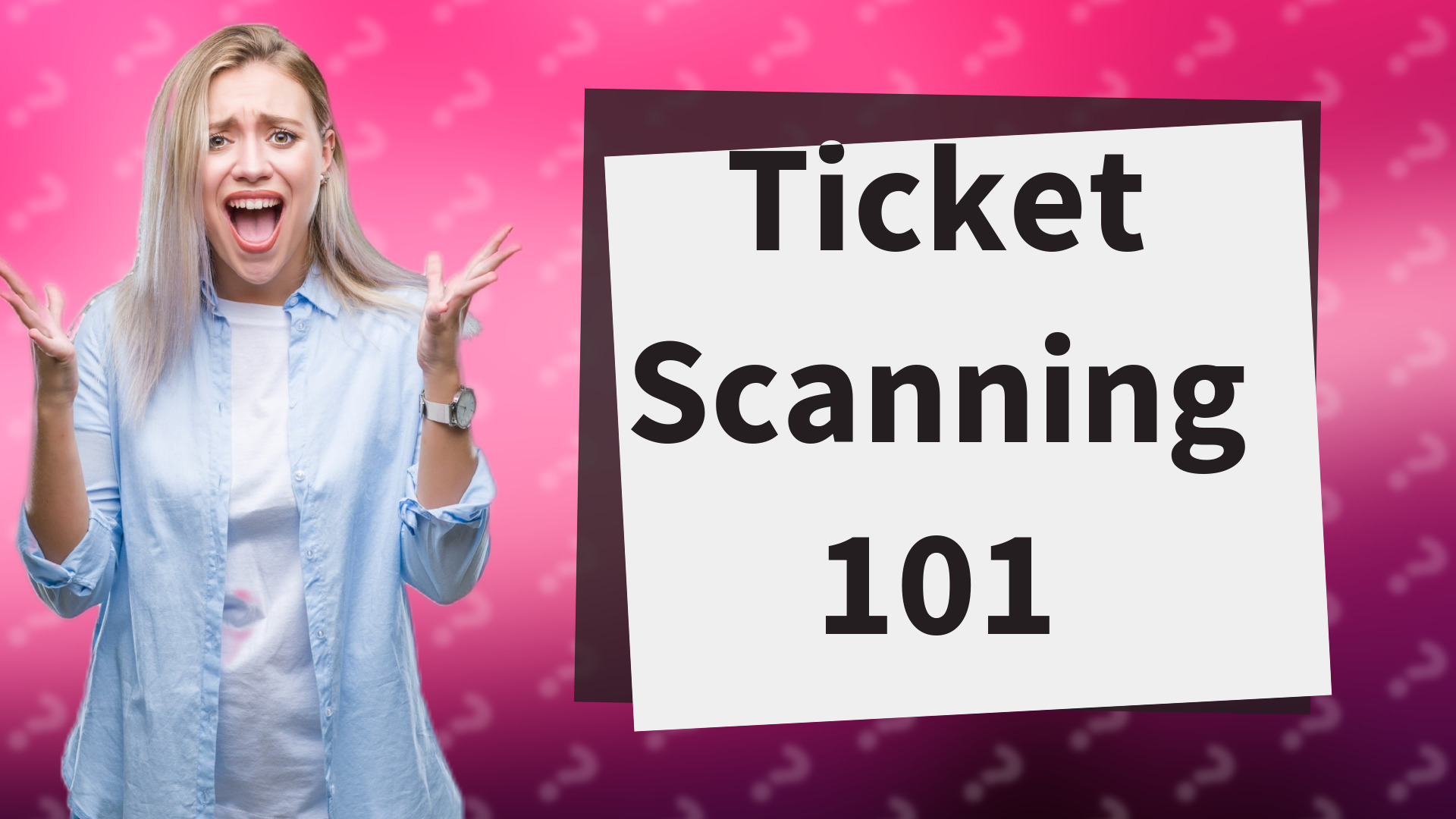 Ticket Scanning 101