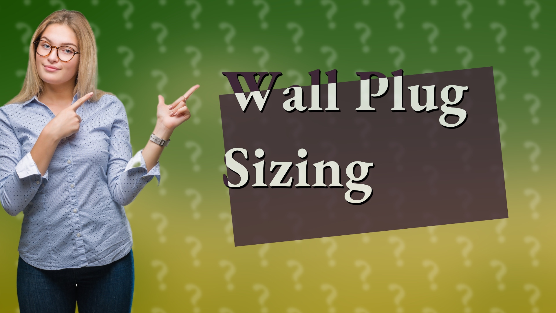 Wall Plug Sizing