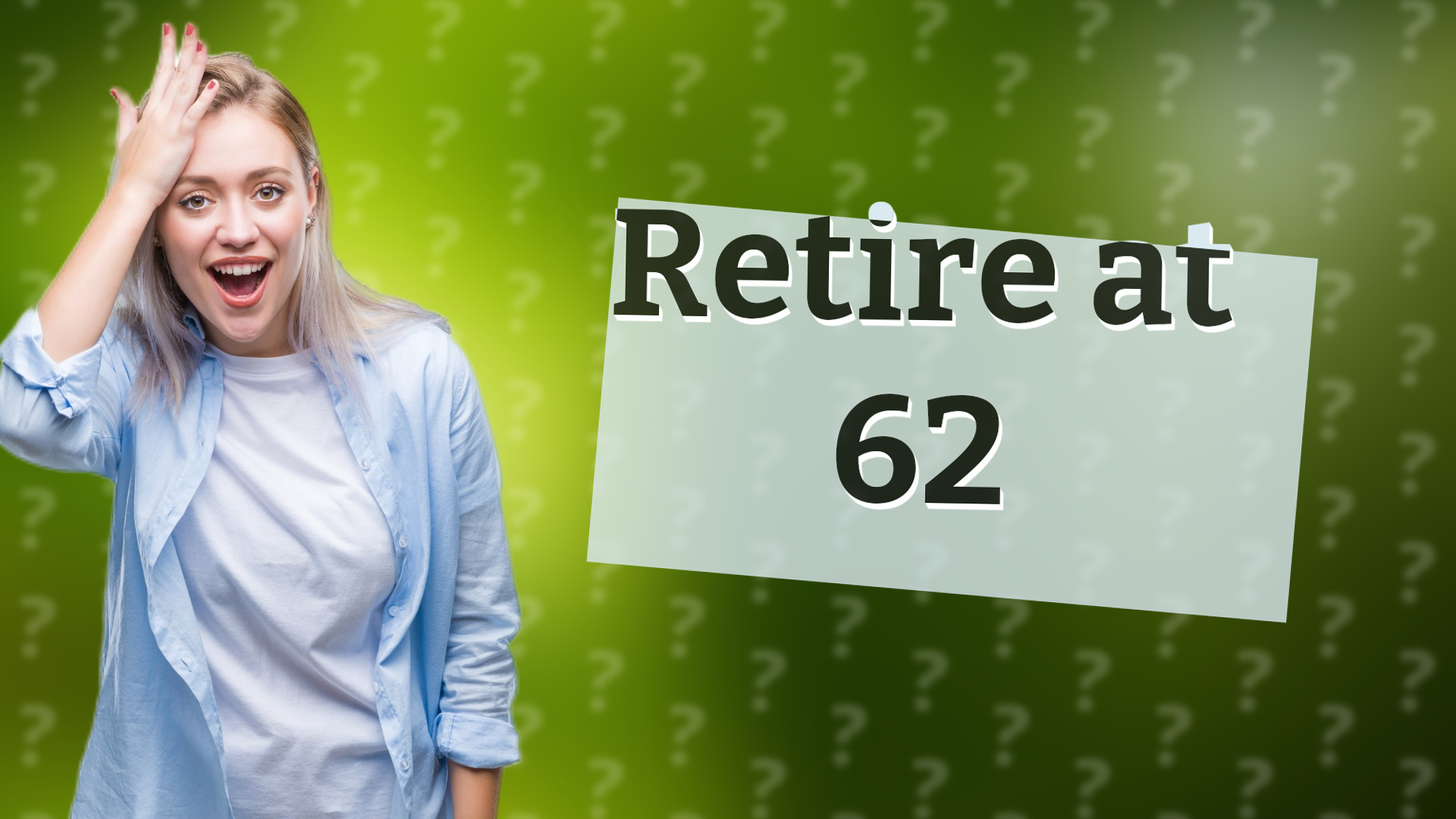 Retire at 62