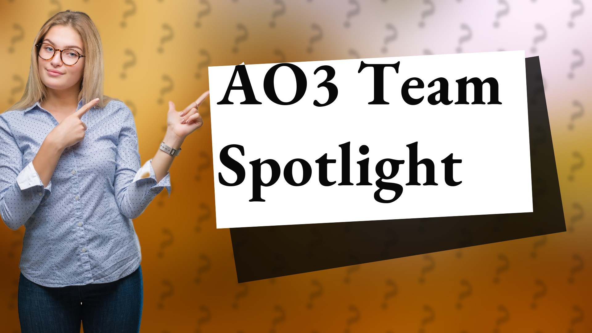 AO3 Team Spotlight