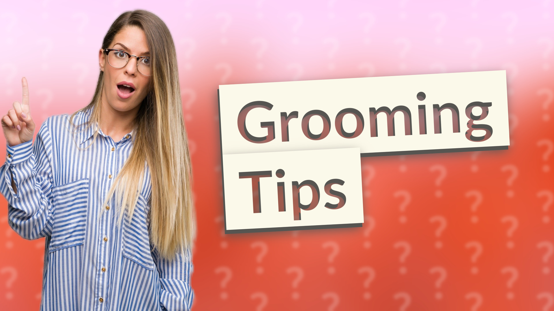 Grooming Tips