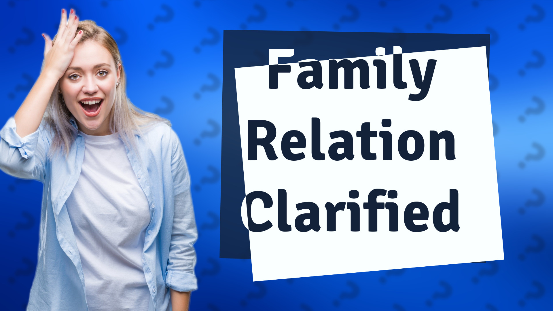 Family Relation Clarified
