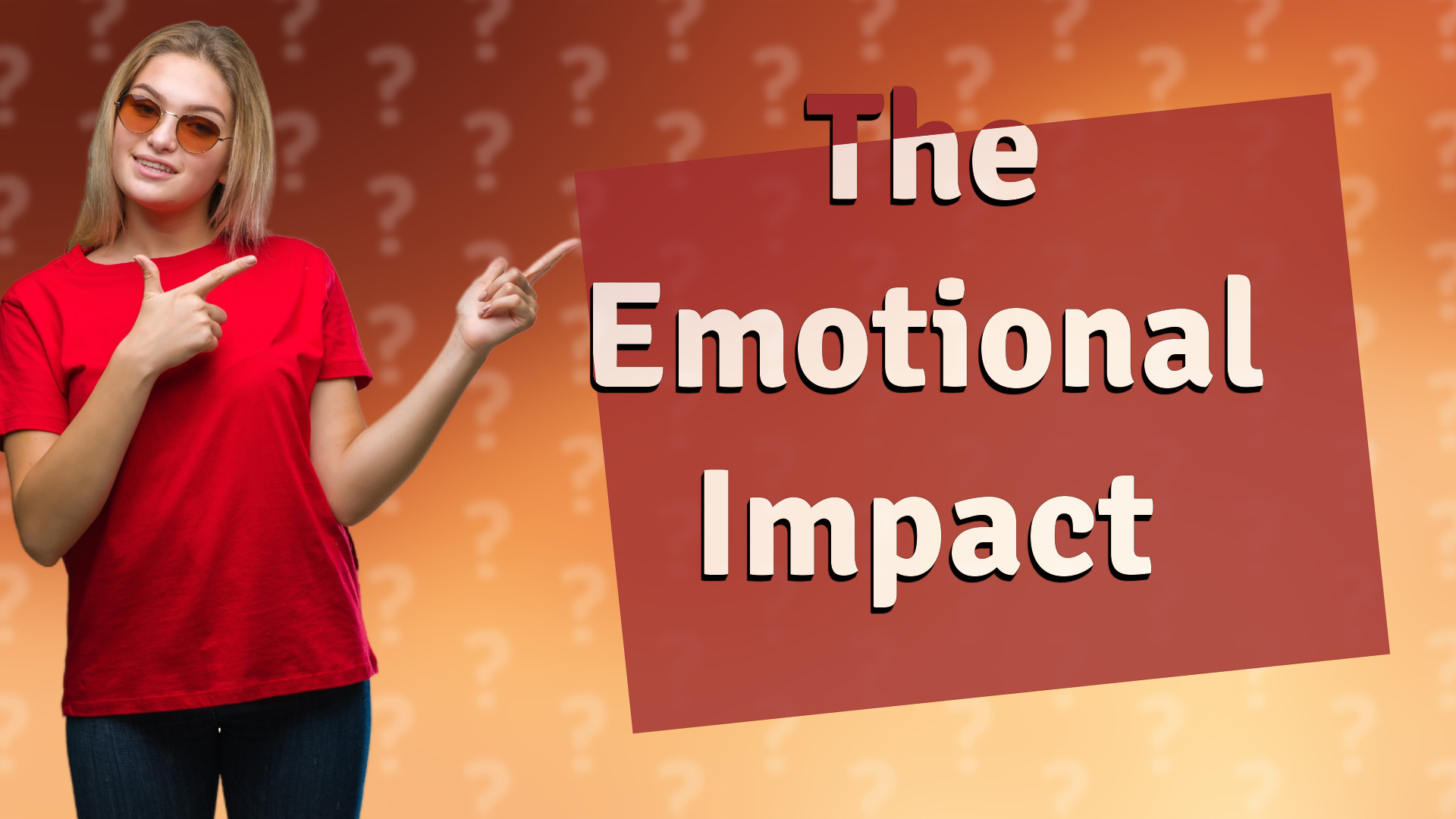 The Emotional Impact