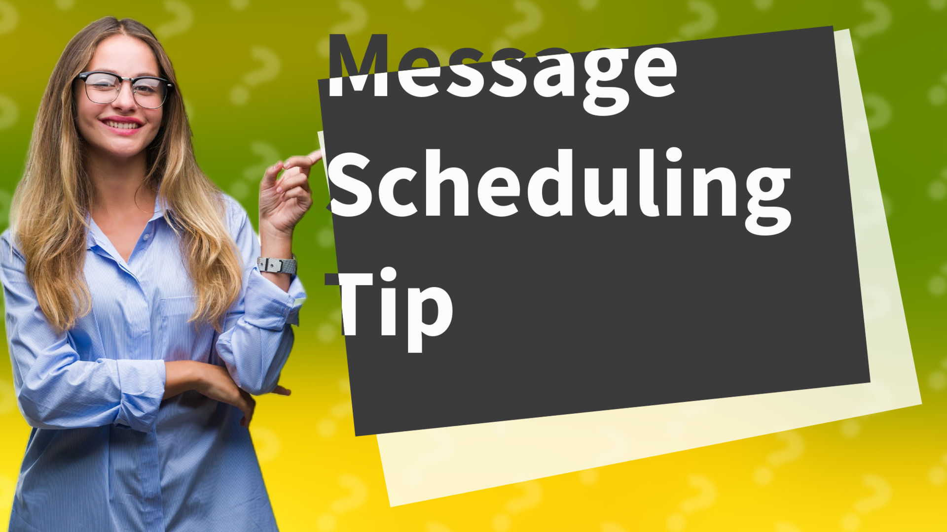 Message Scheduling Tip