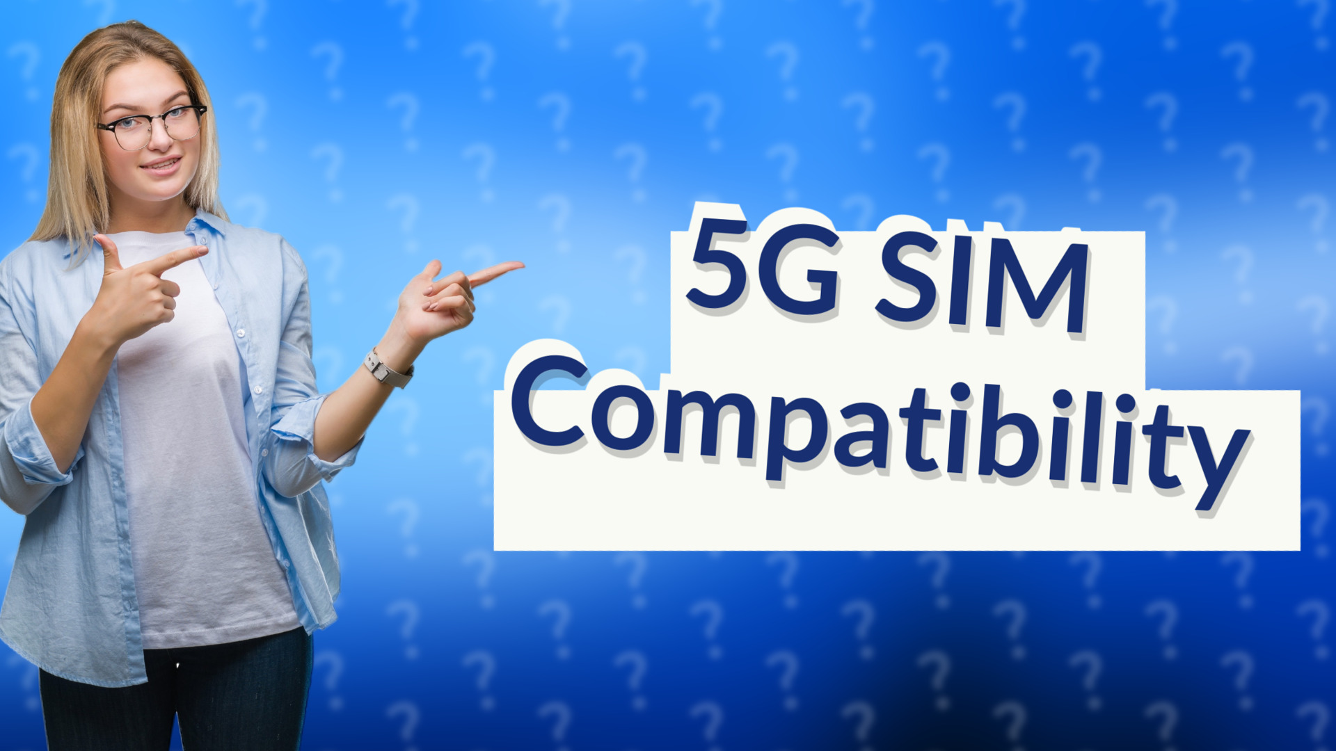 5G SIM Compatibility