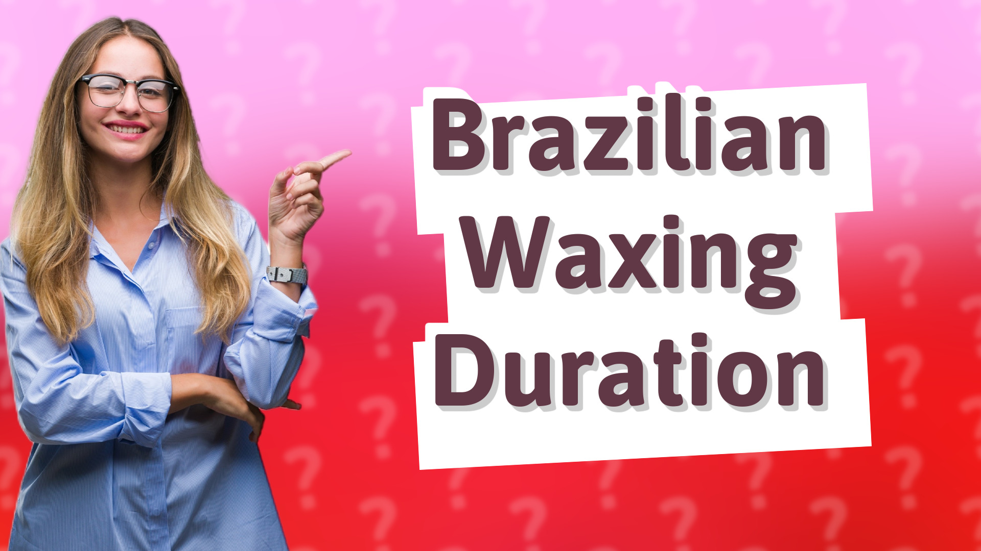 Brazilian Waxing Duration