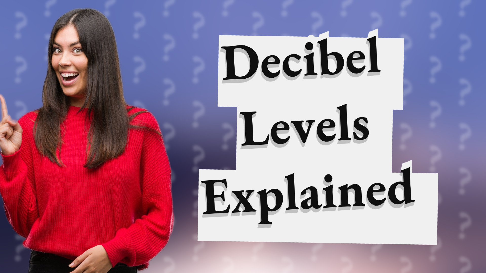 Decibel Levels Explained
