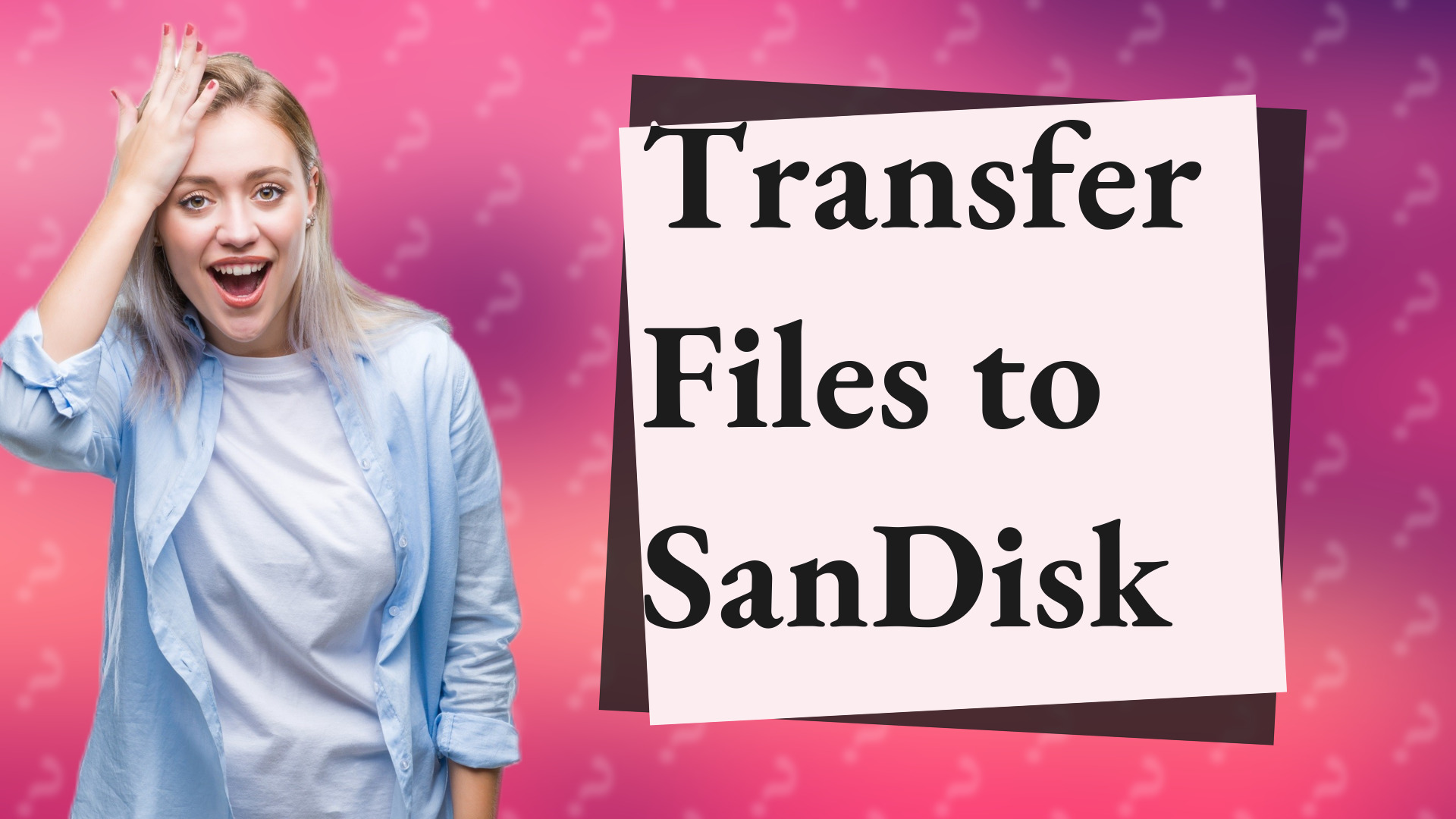 Transfer Files to SanDisk