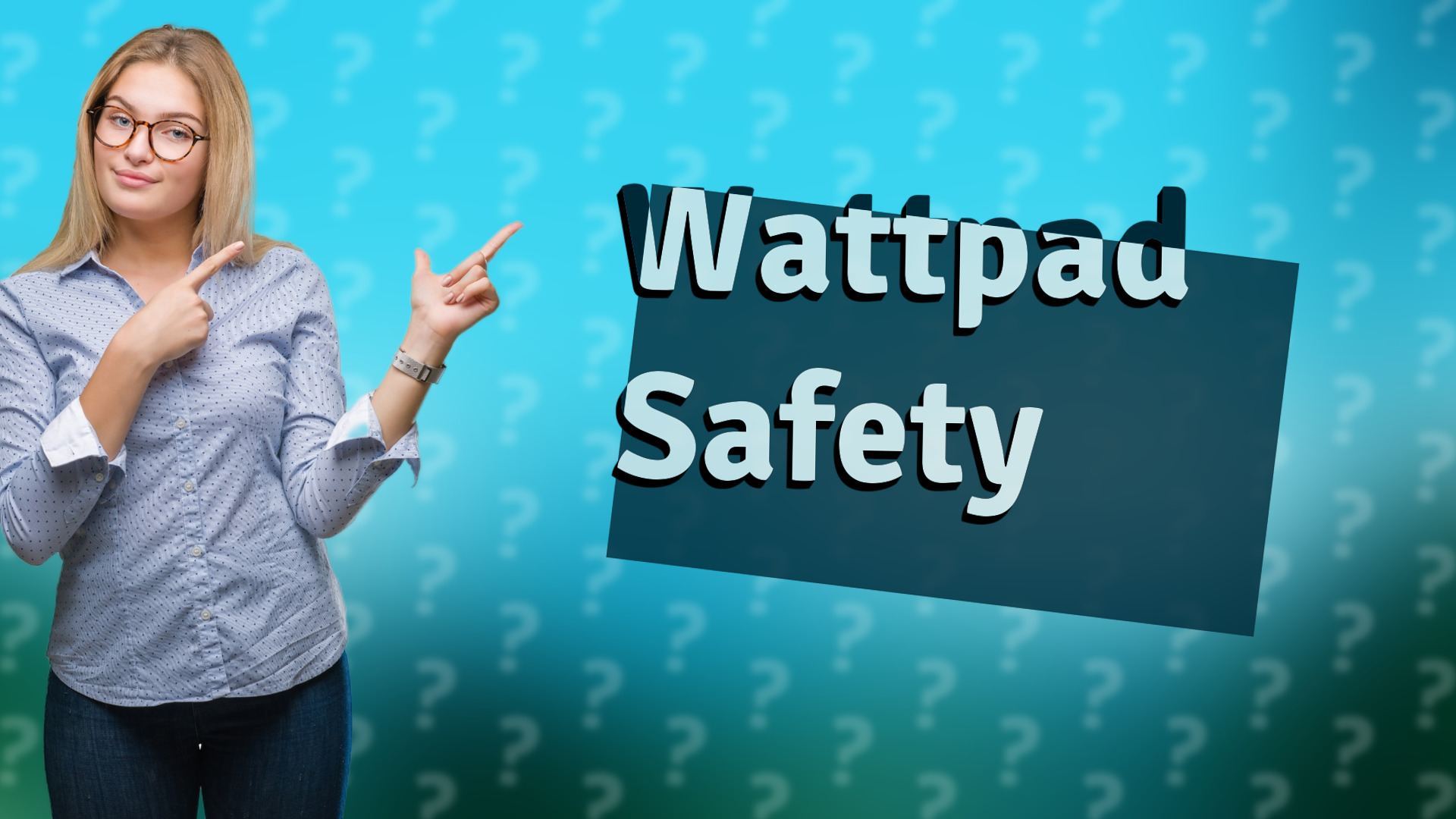 Wattpad Safety