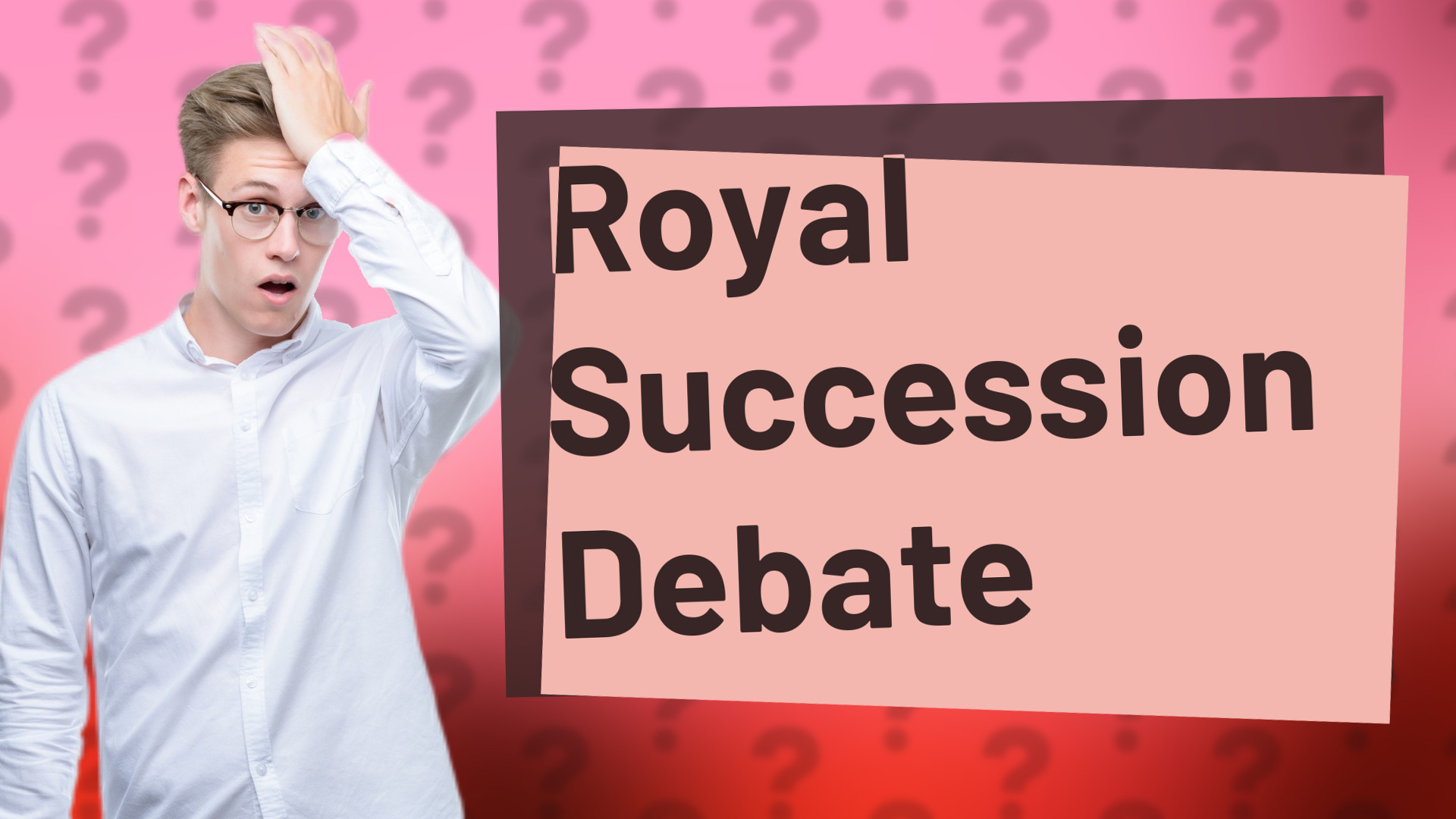Royal Succession Debate