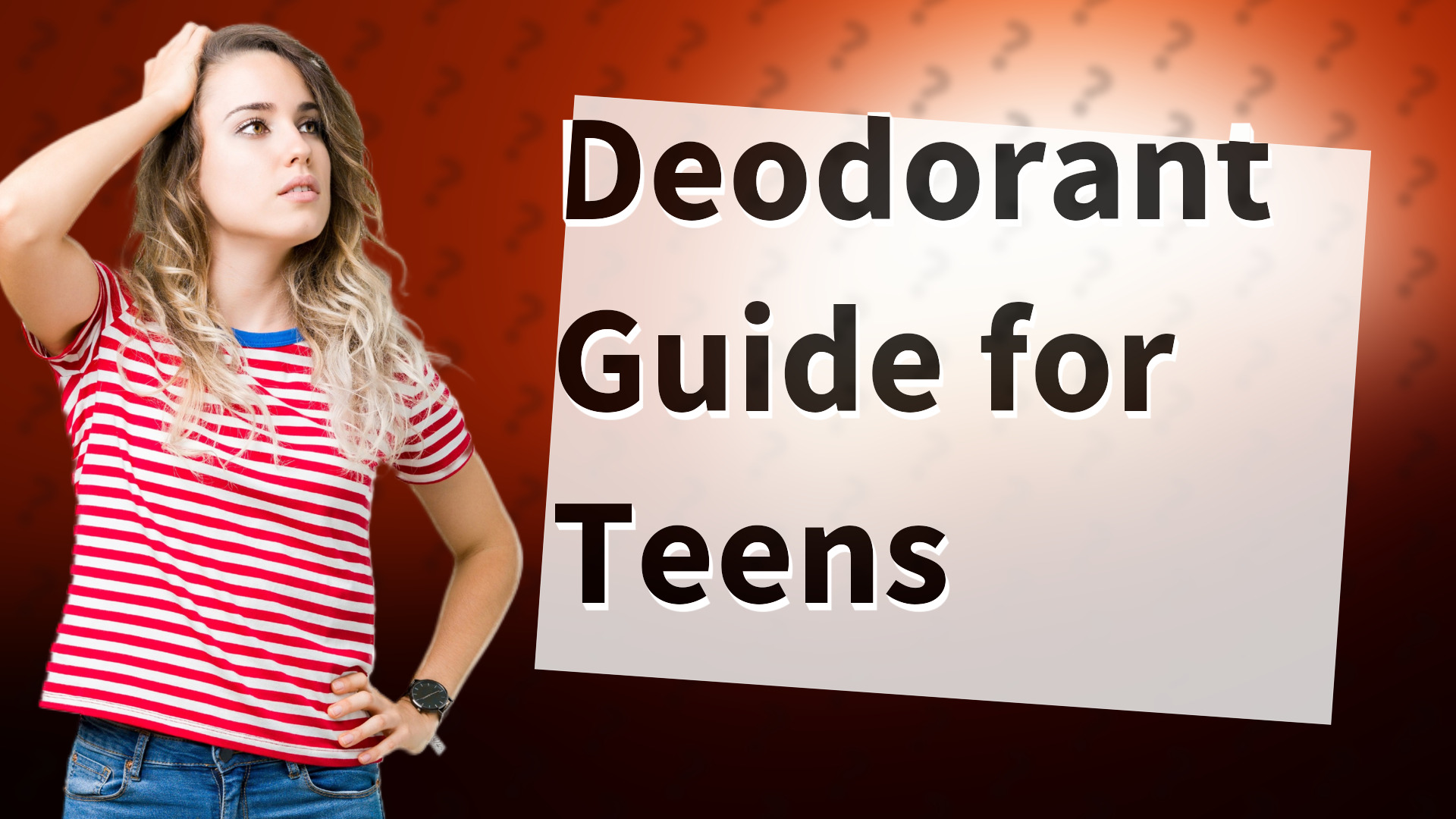 Deodorant Guide for Teens