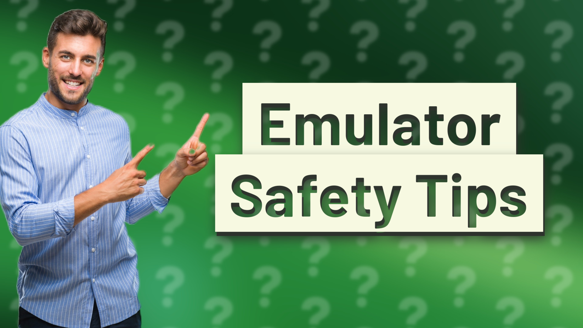 Emulator Safety Tips