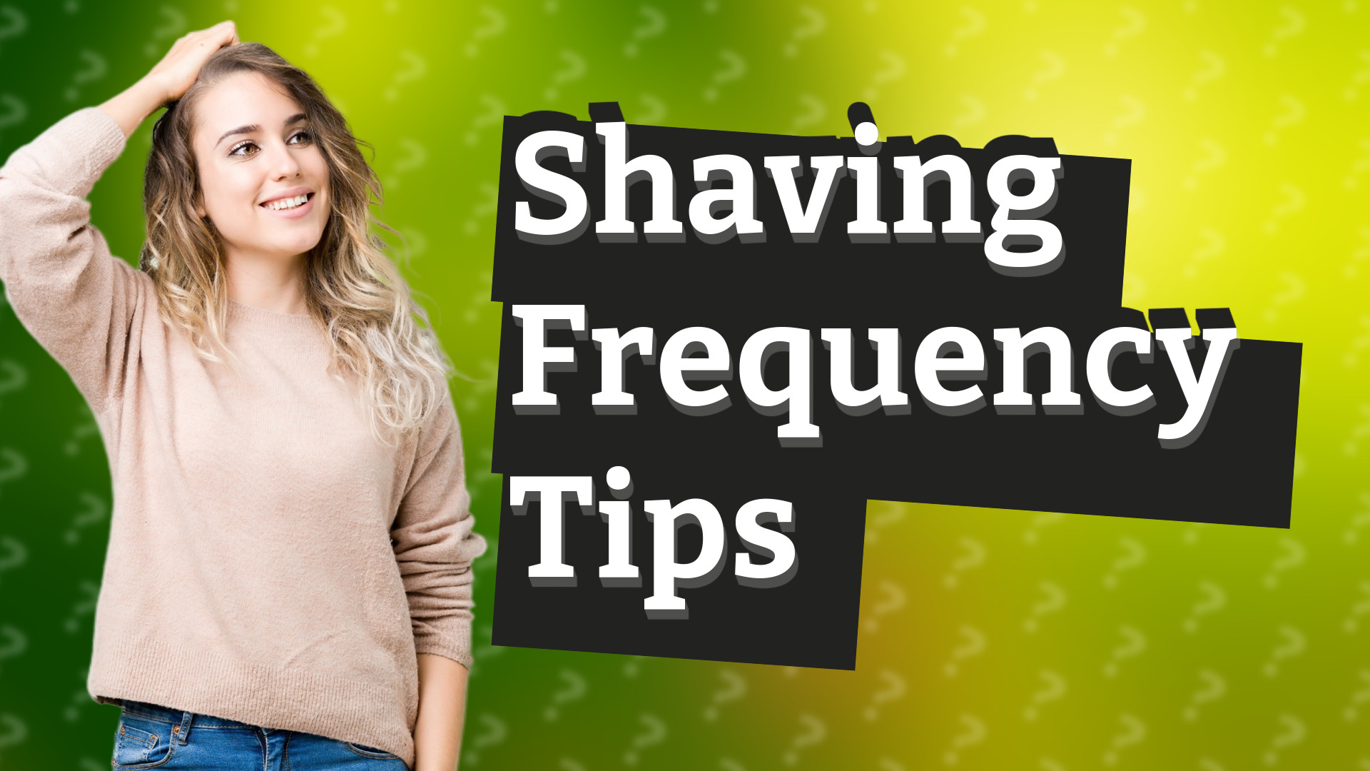 Shaving Frequency Tips