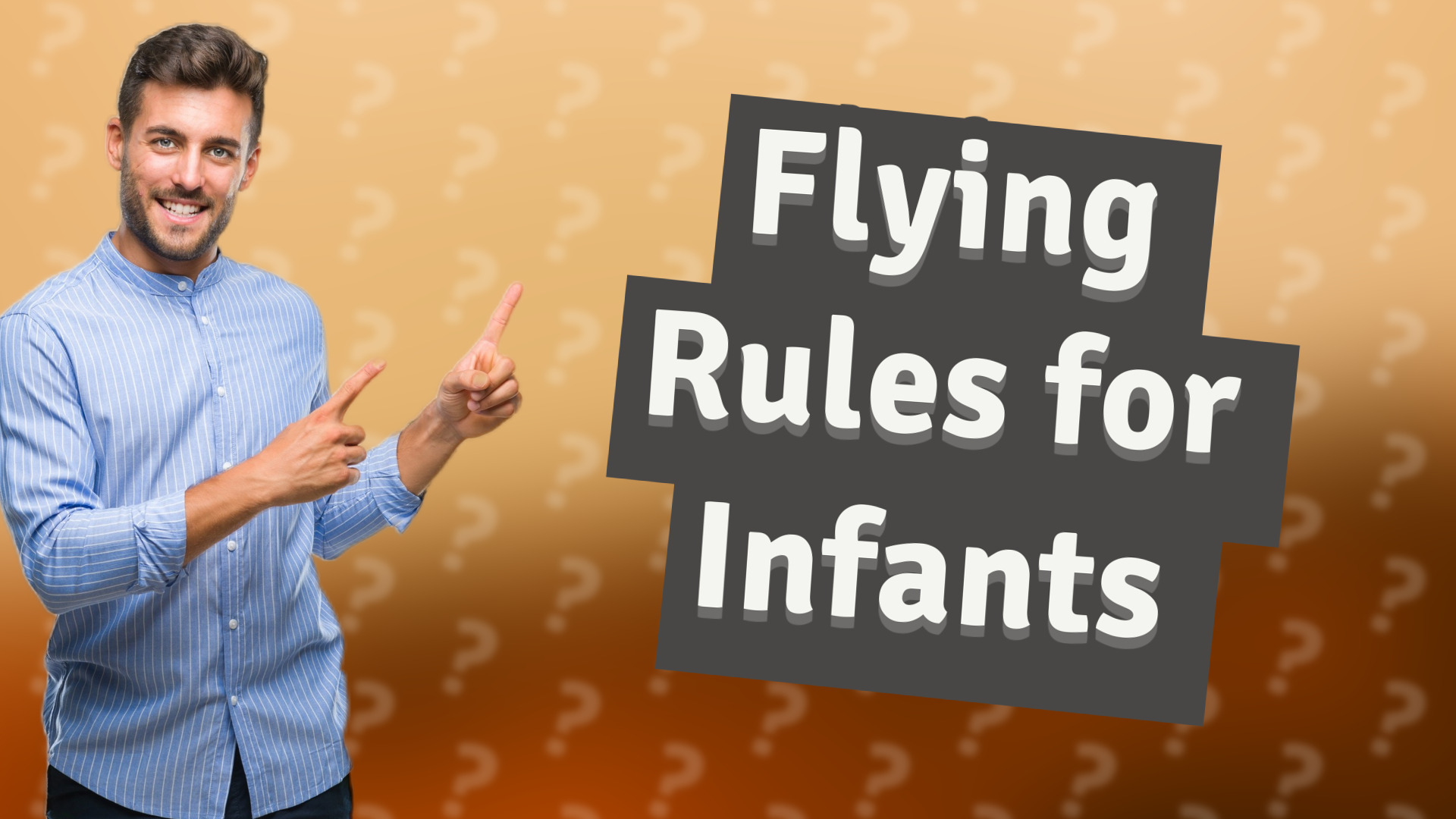 Flying Rules for Infants
