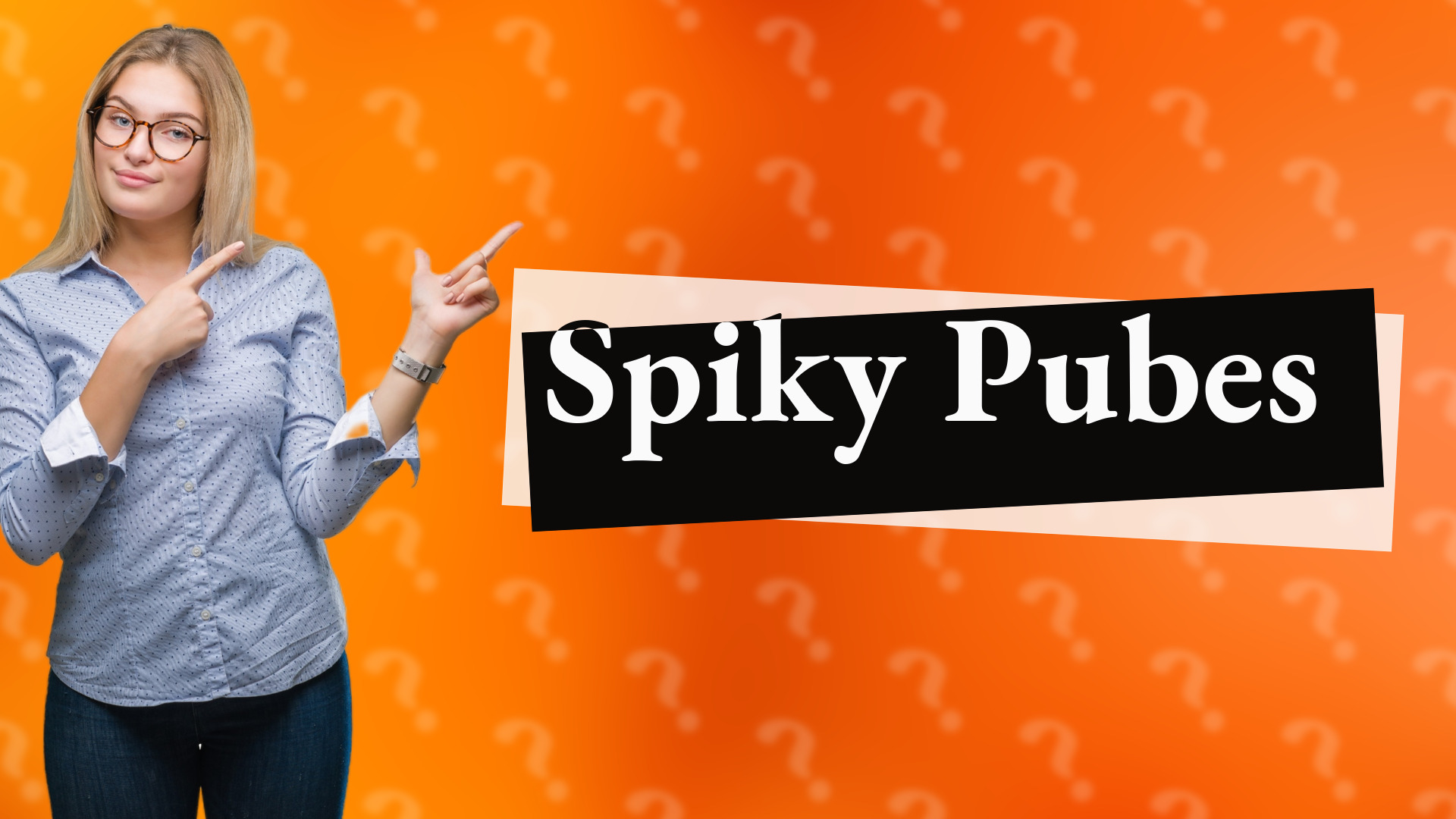 Spiky Pubes