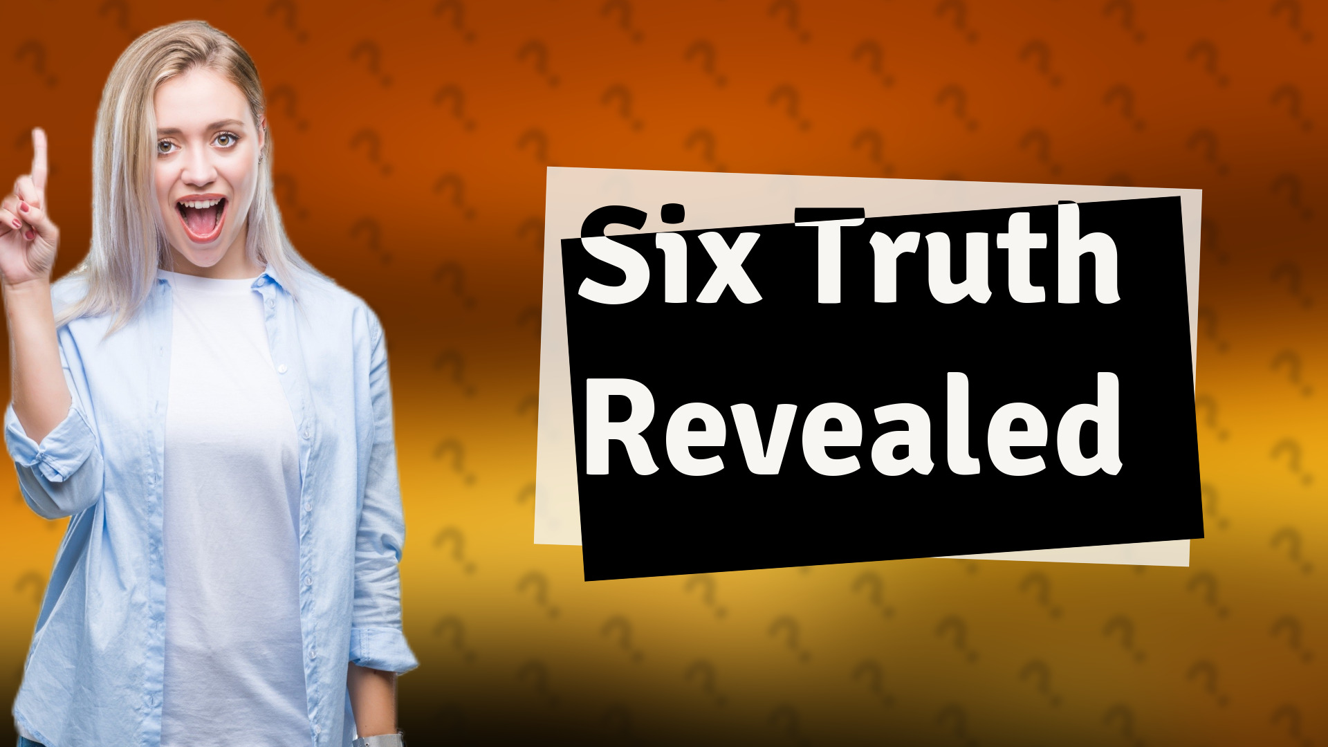 Six Truth Revealed