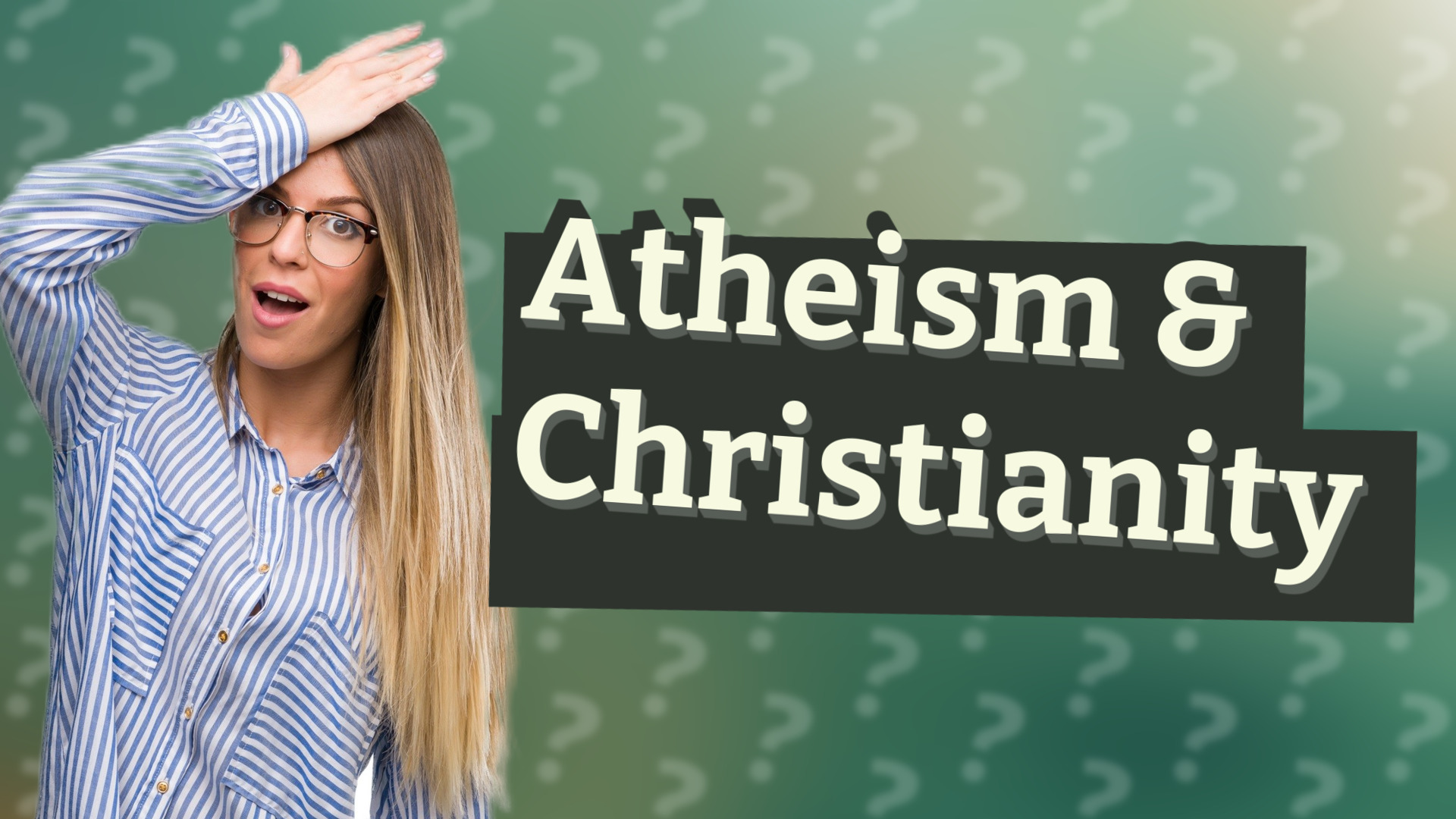 Atheism & Christianity