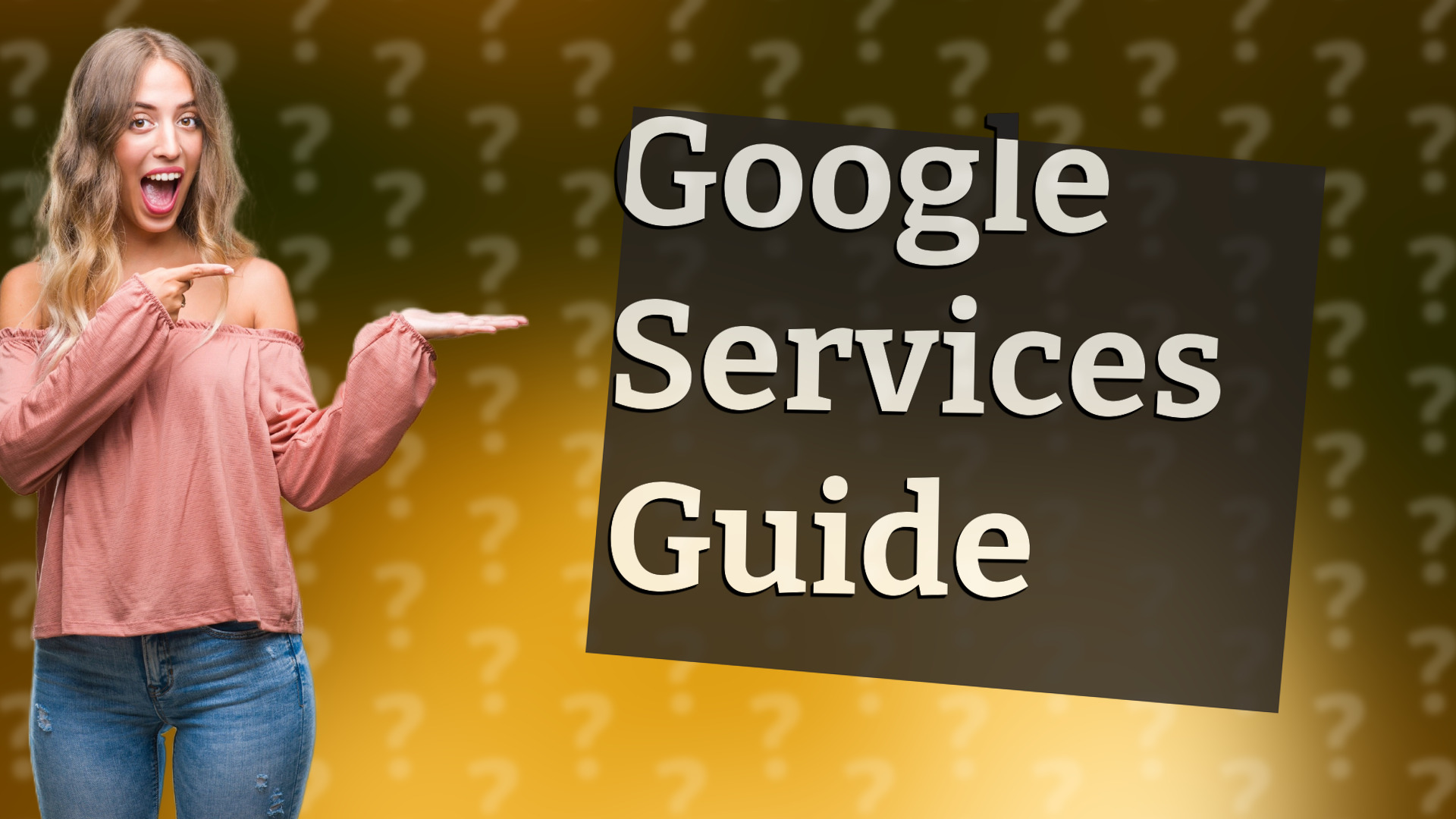 Google Services Guide