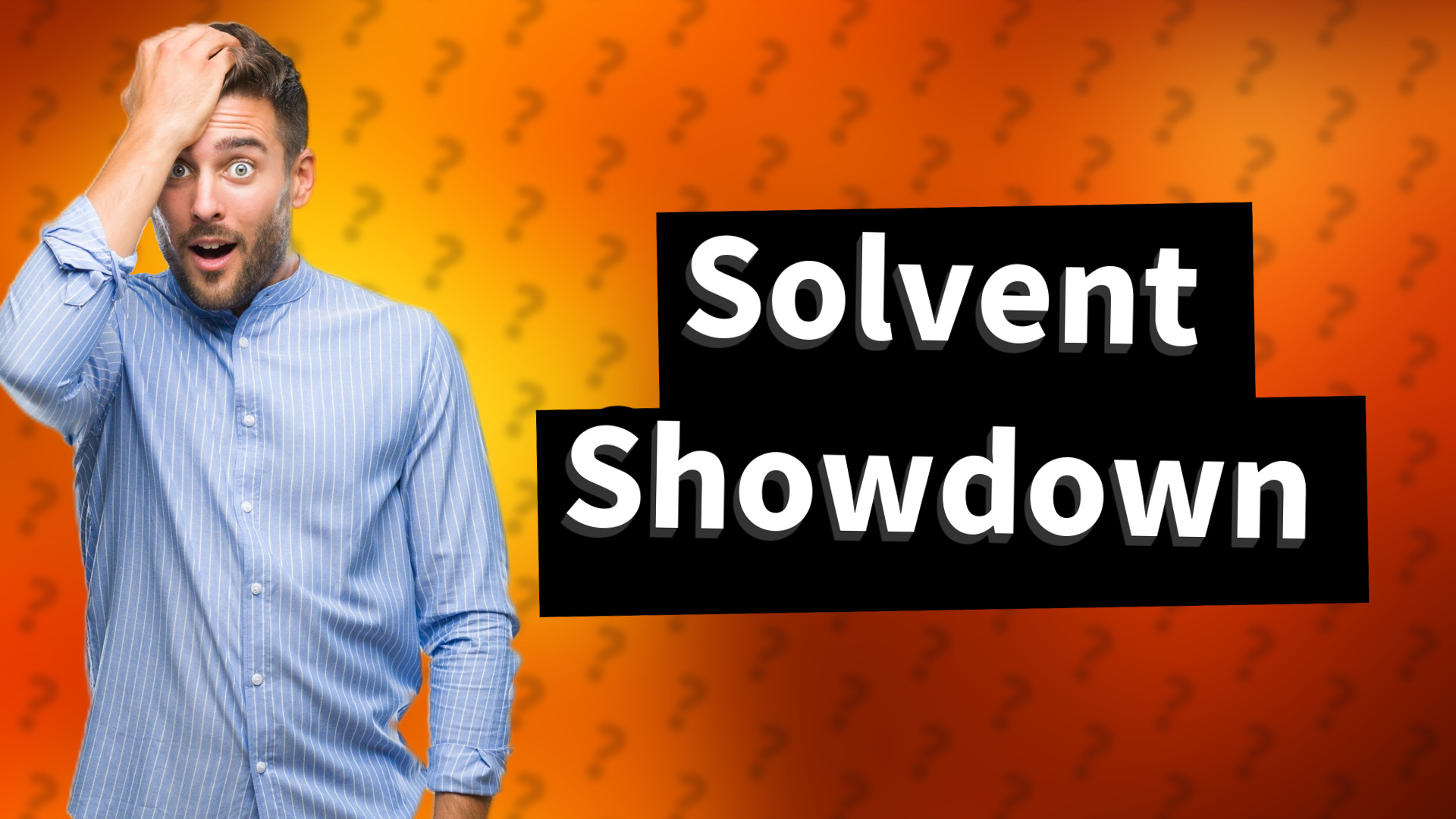 Solvent Showdown