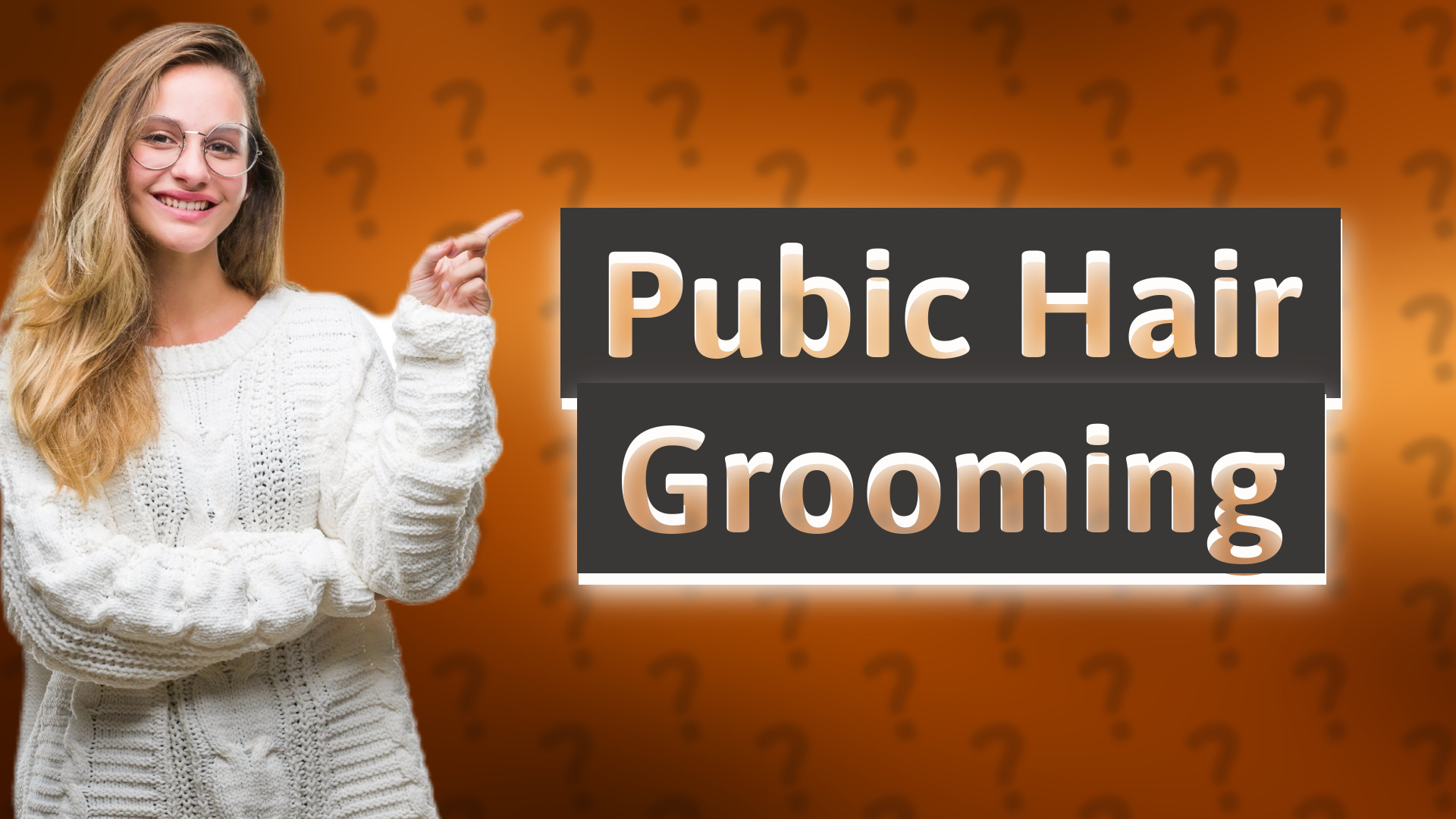 Pubic Hair Grooming