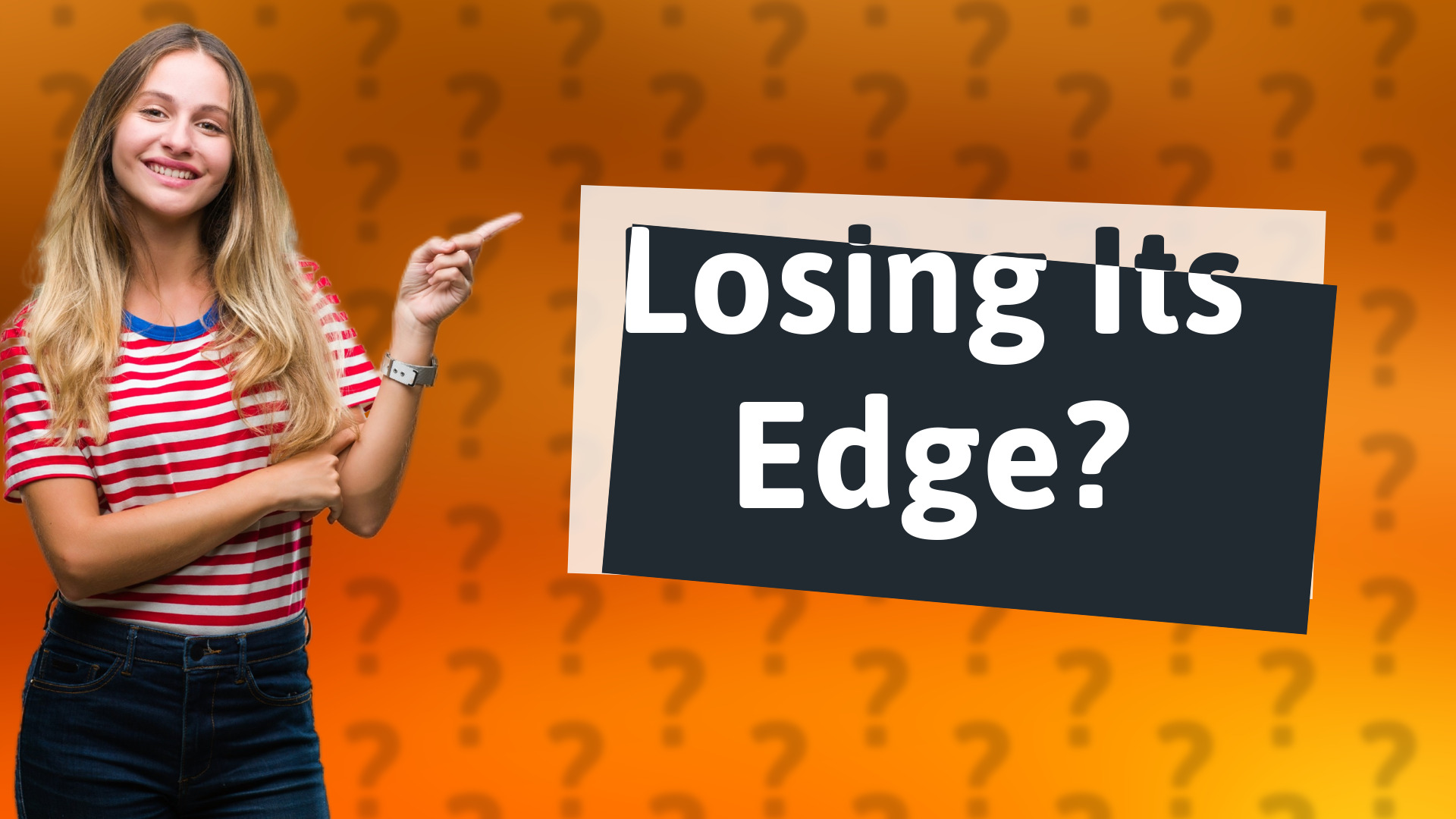 Losing Its Edge?