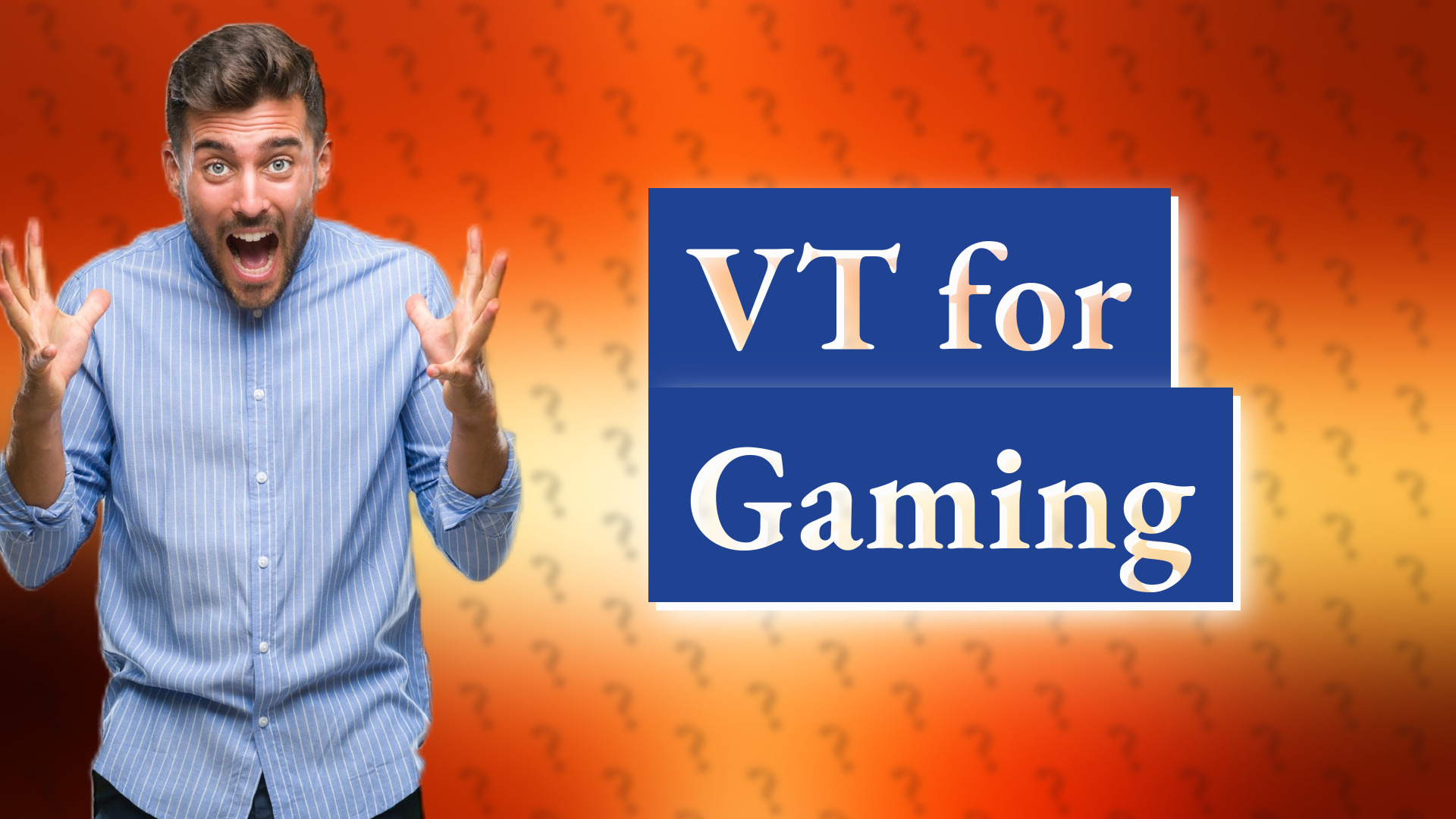 VT for Gaming