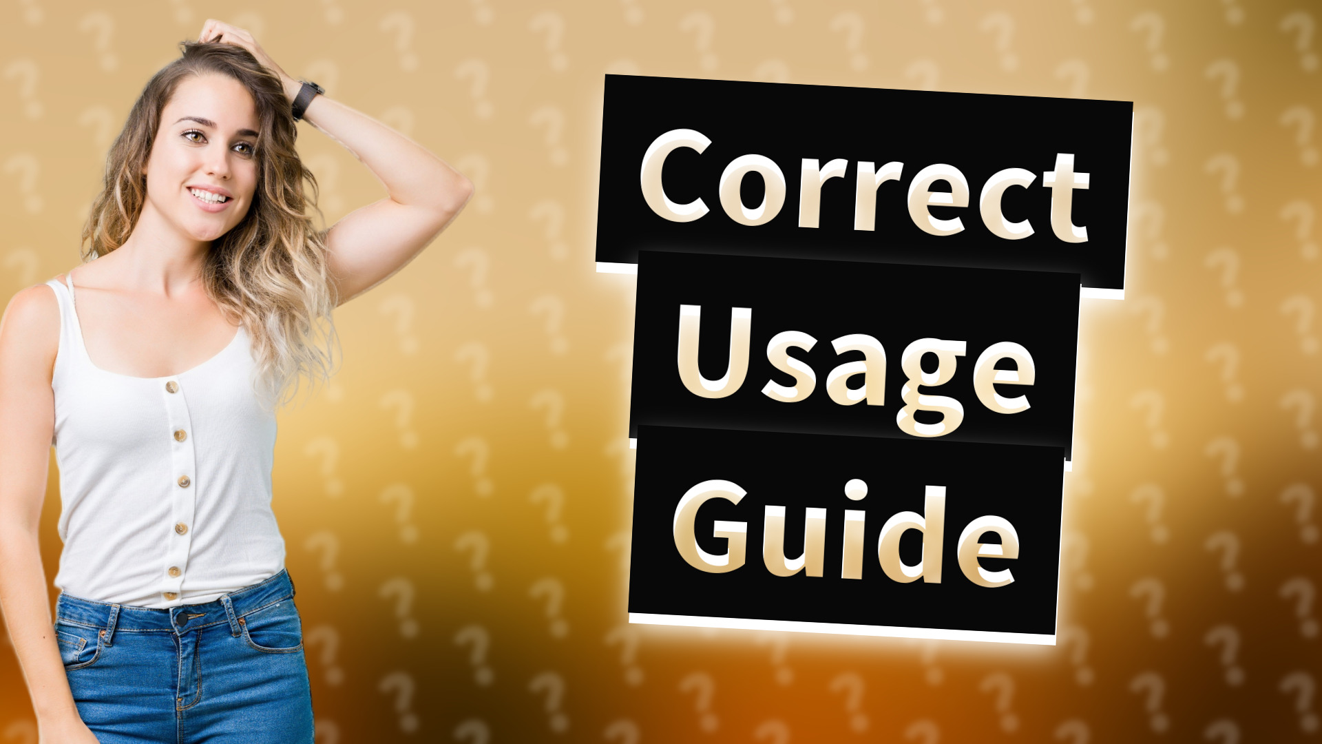 Correct Usage Guide