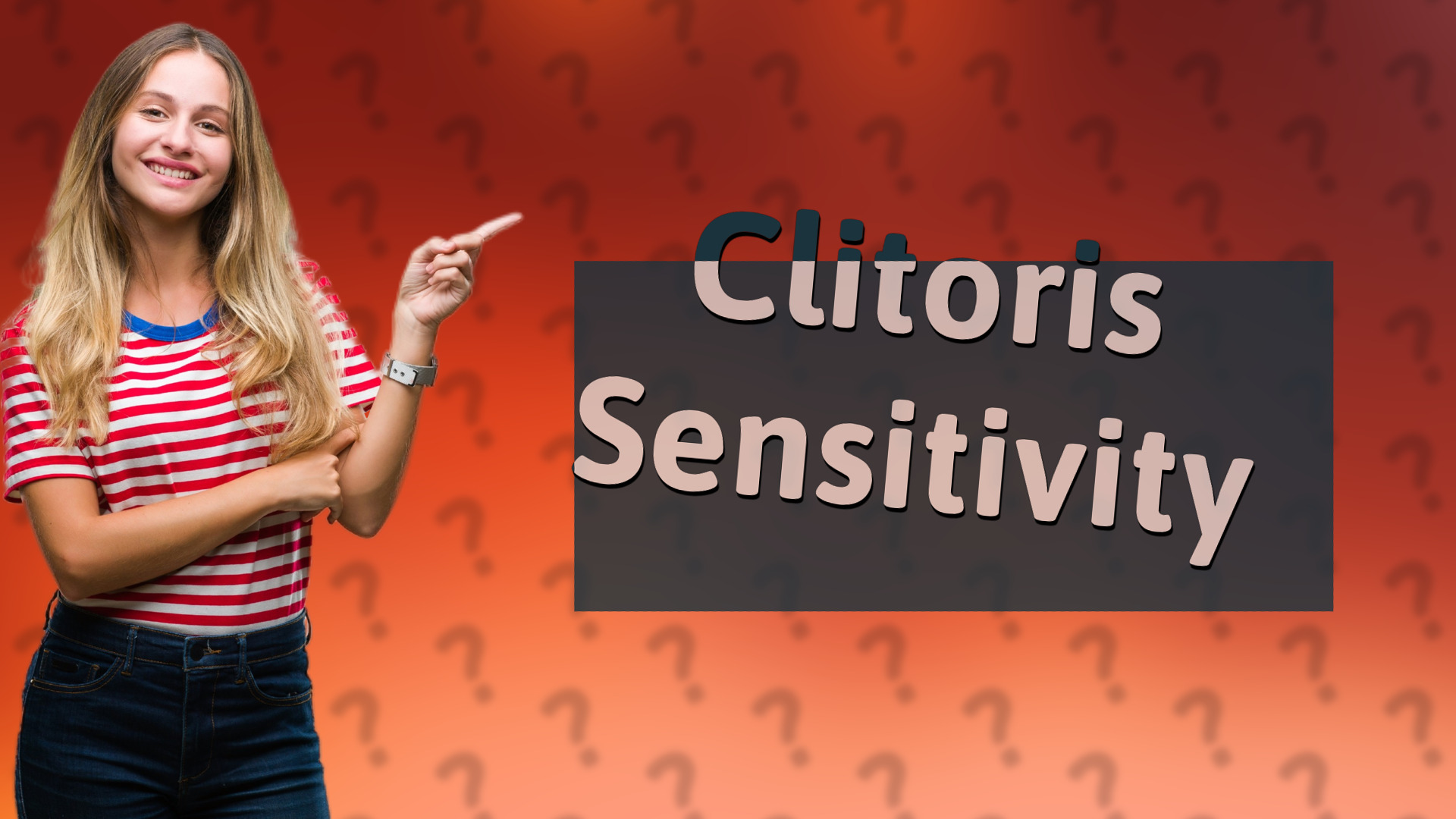 Clitoris Sensitivity