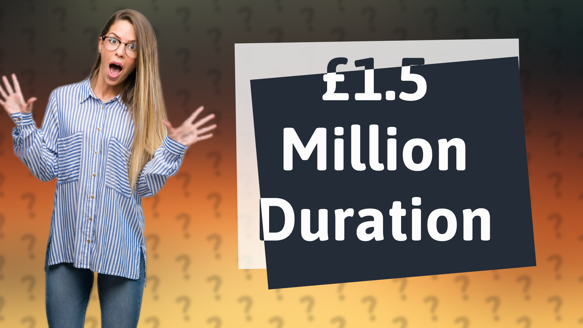 £1.5 Million Duration