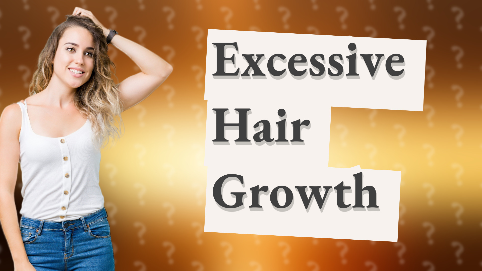 Excessive Hair Growth