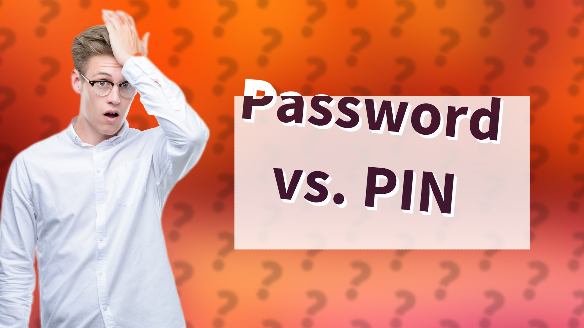 Password vs. PIN