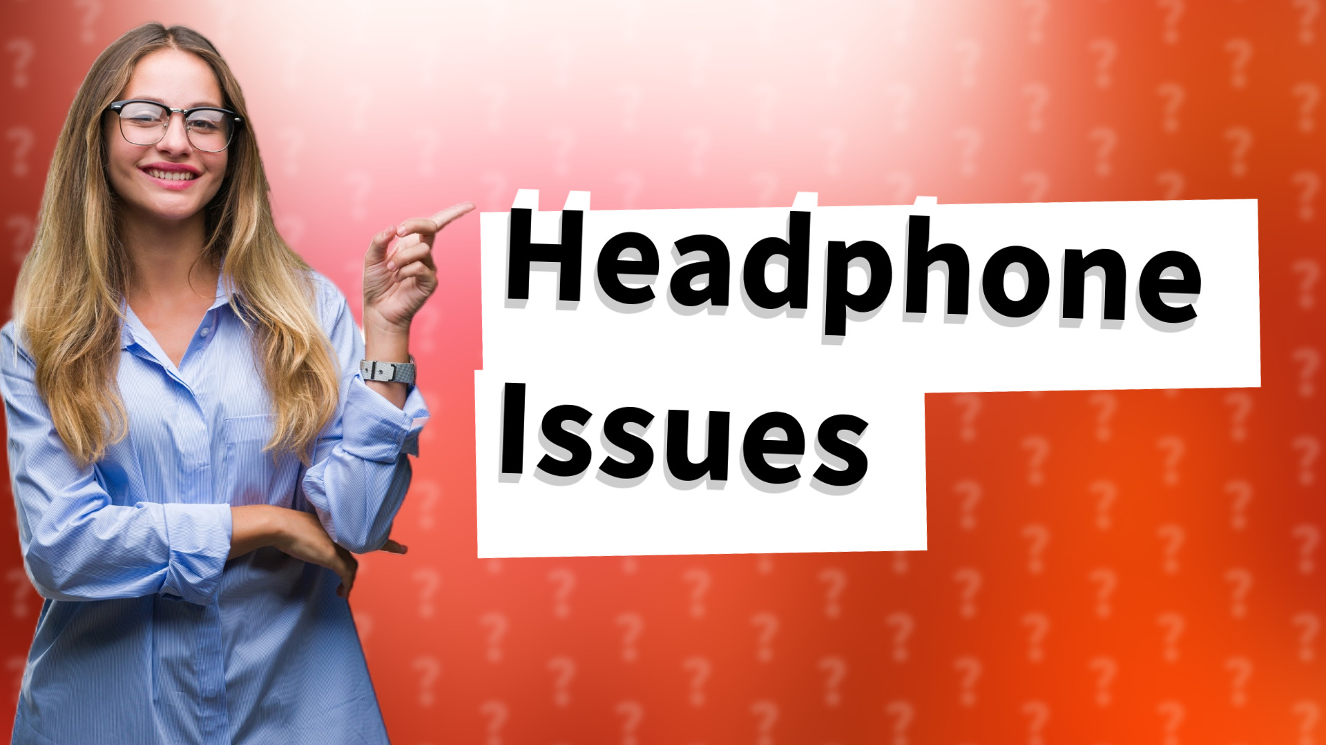 Headphone Issues