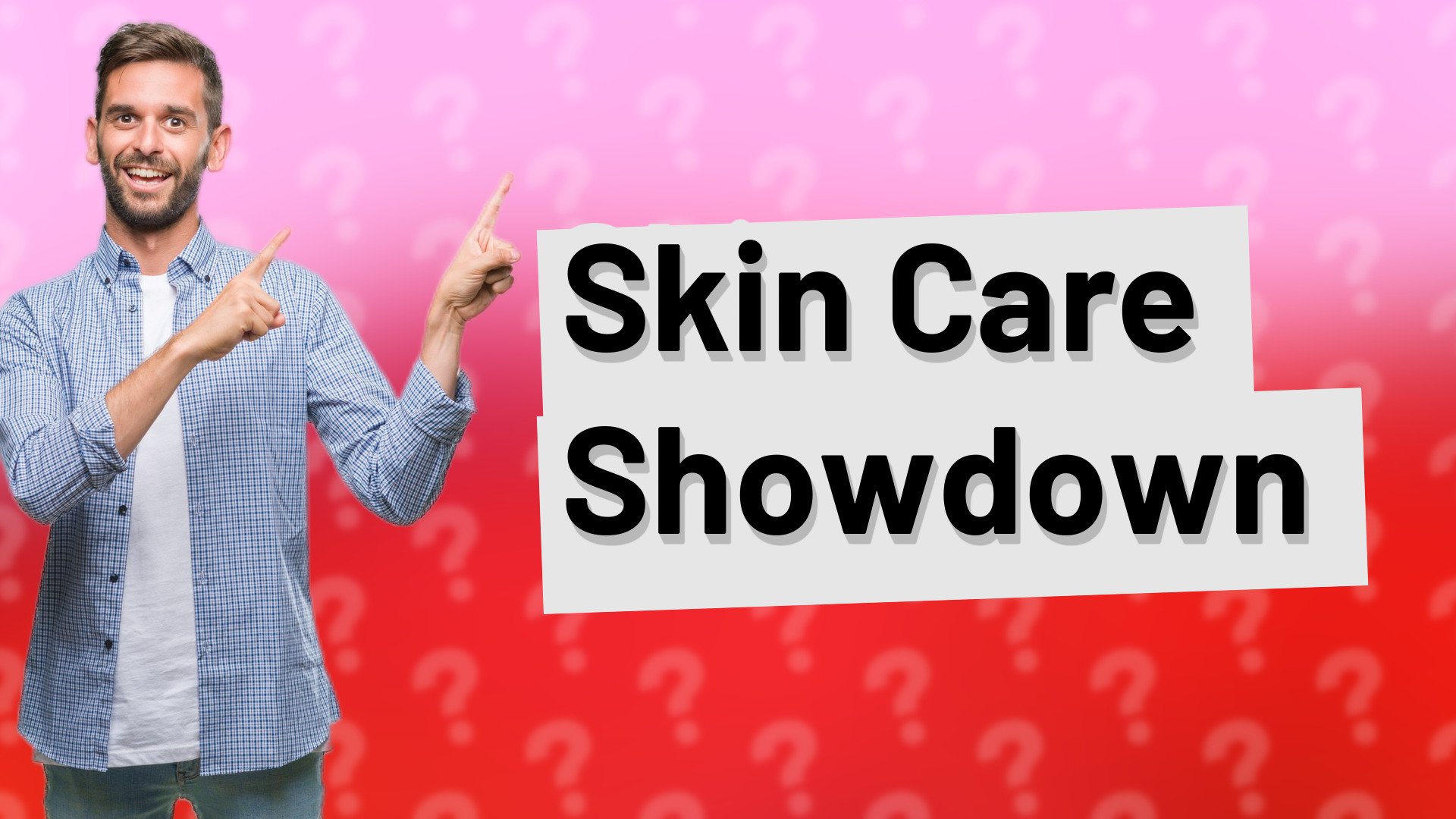 Skin Care Showdown