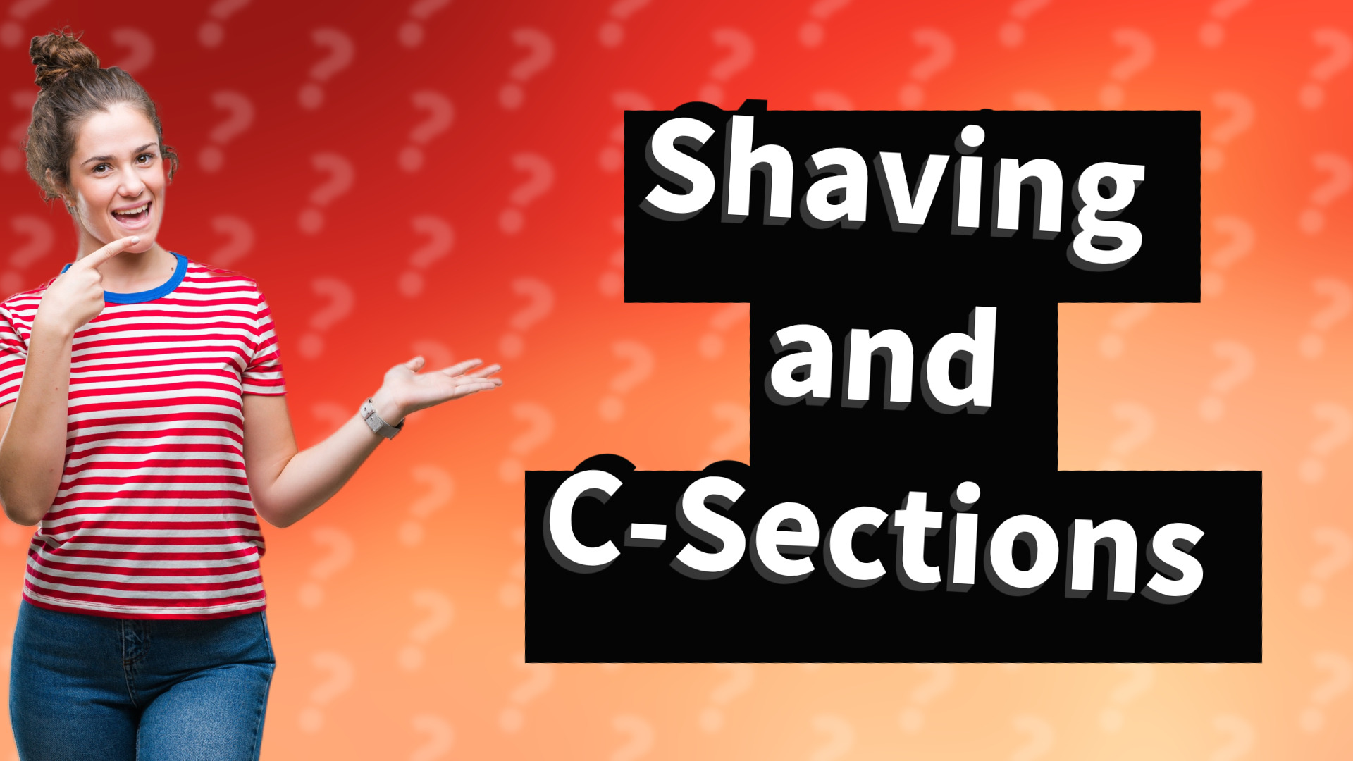 Shaving and C-Sections