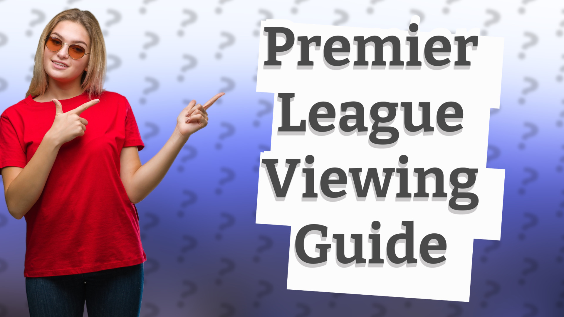 Premier League Viewing Guide