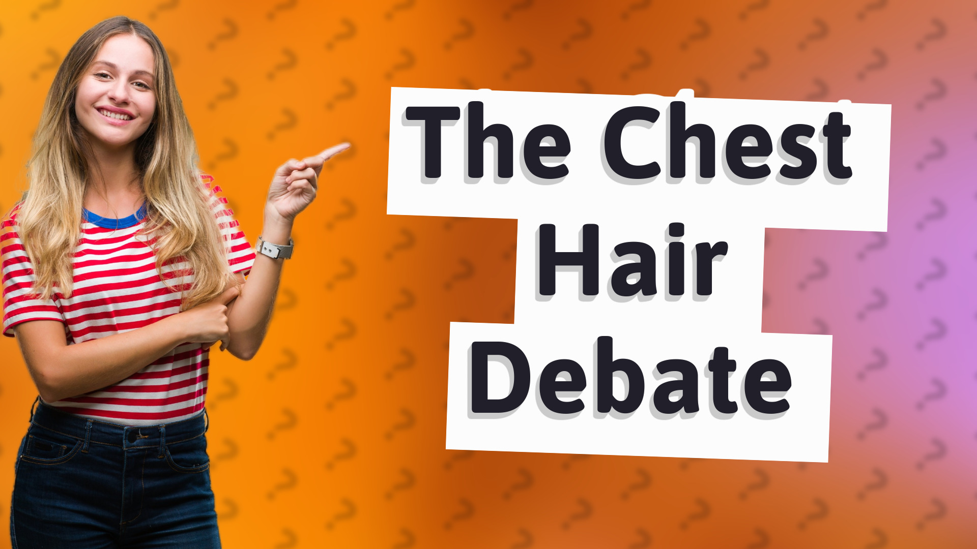 The Chest Hair Debate