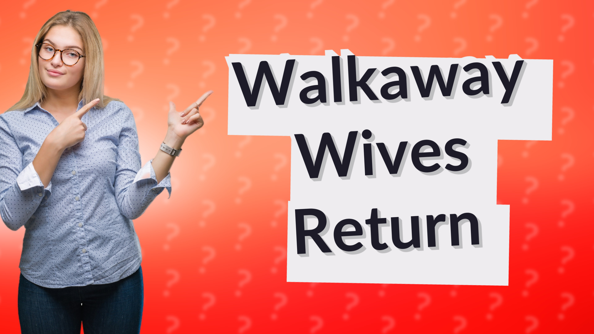 Walkaway Wives Return