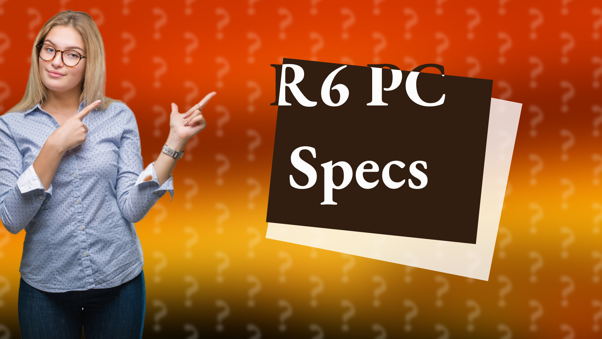 R6 PC Specs